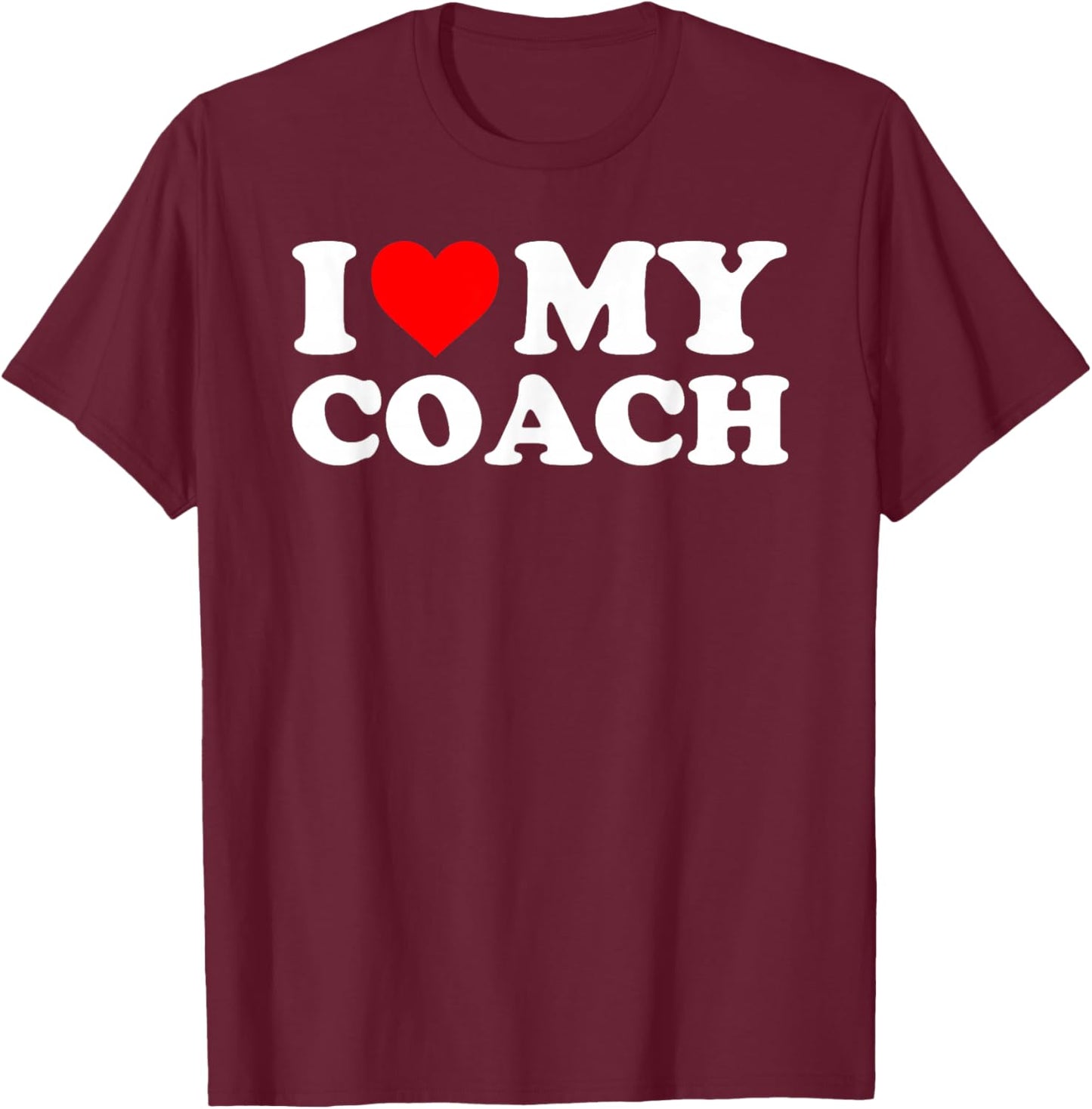 I Love My Coach - Red Heart T-Shirt - T-Shirt | Maroon