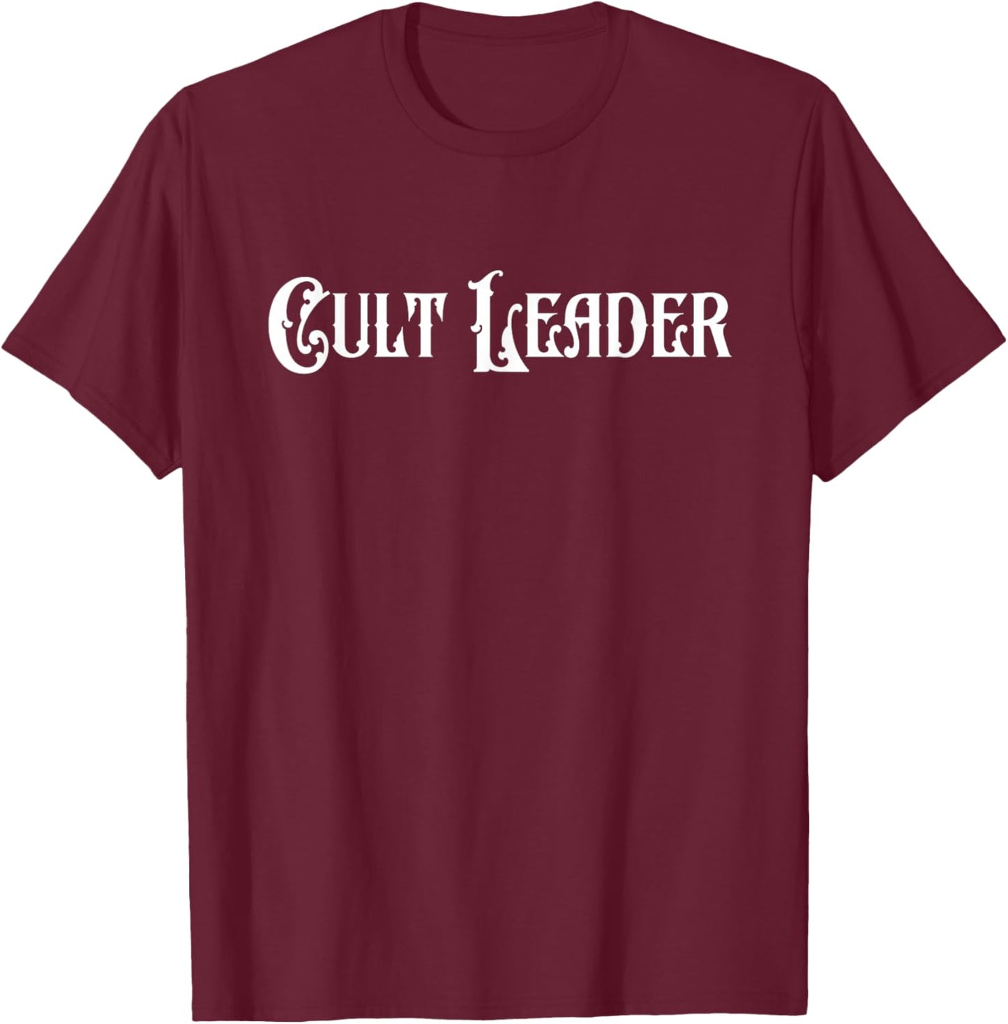 Cult Leader Funny Sarcastic Gothic Aesthetic T-Shirt - T-Shirt | Maroon