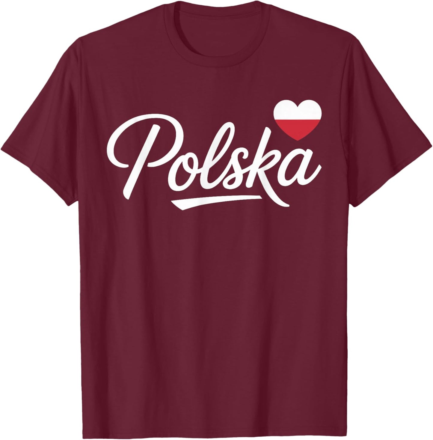 Polska Polish American Poland Heart Polish Pride T-Shirt - T-Shirt | Maroon