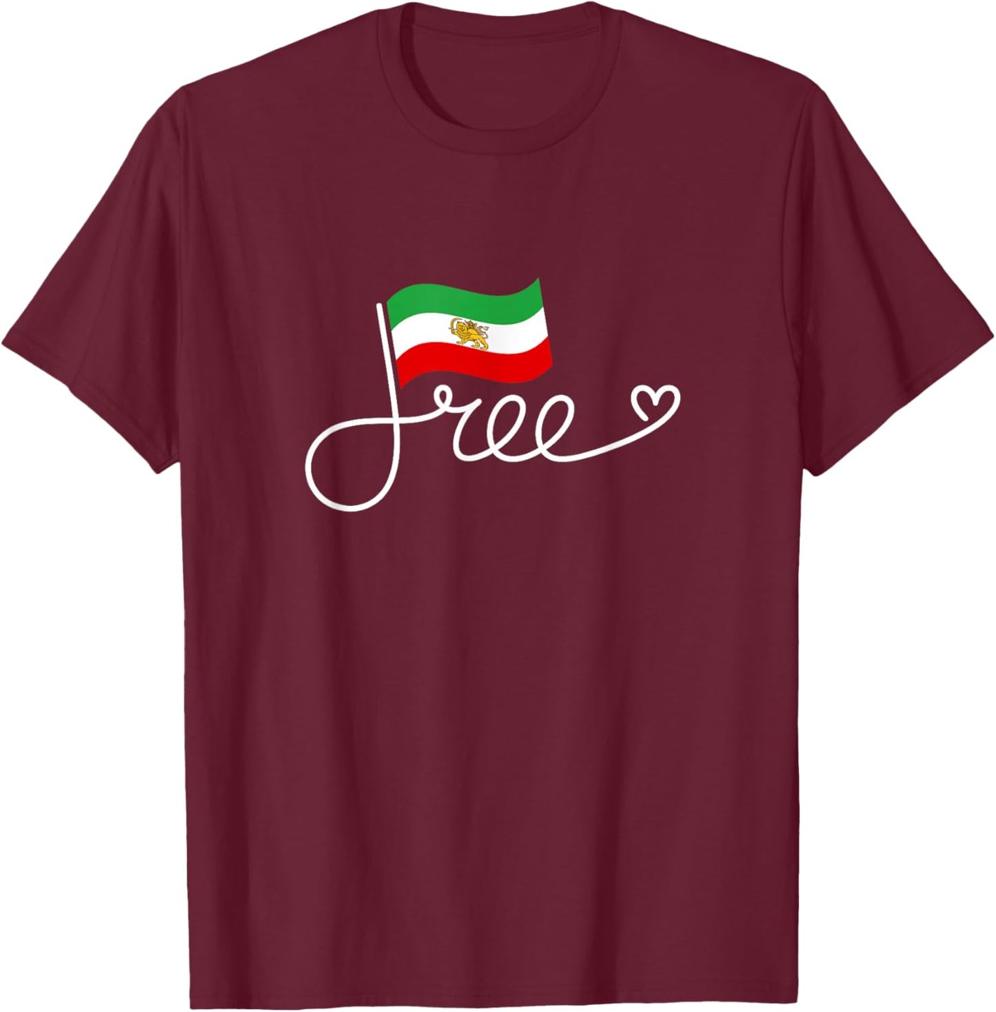 Free Iran Flag - Persian Freedom Word Art Persia T-Shirt - T-Shirt | Maroon