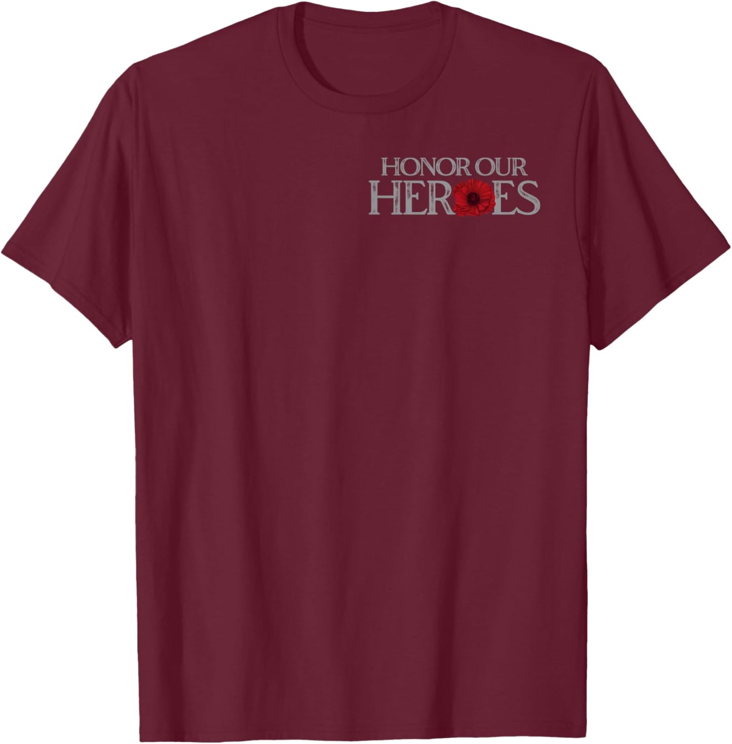 Honor Our Heroes Remembrance is The Promise We Keep 2 Sides T-Shirt - T-Shirt | Maroon