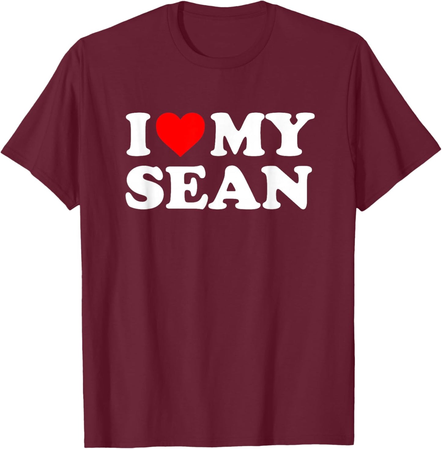 I Love My Sean T-Shirt - T-Shirt | Maroon
