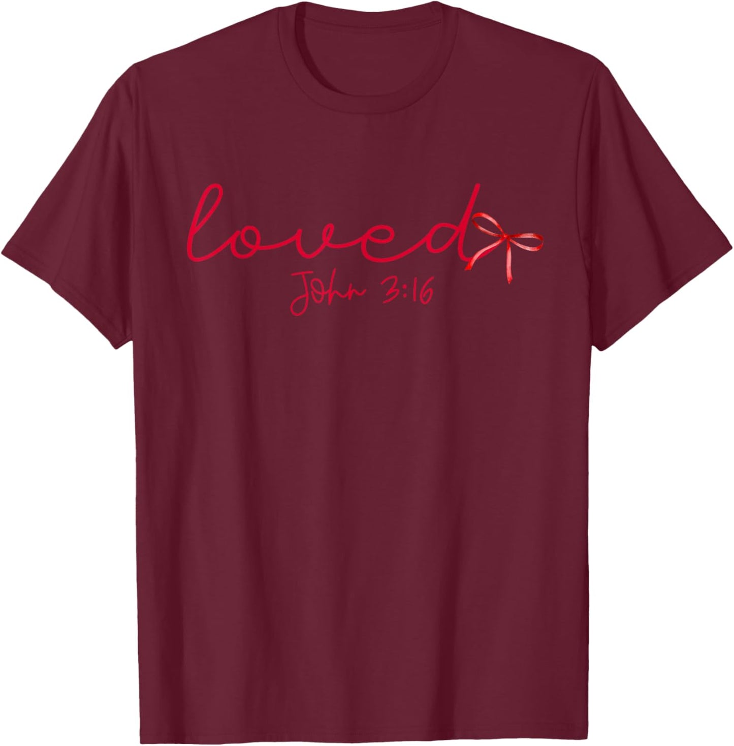 Loved John 3:16 Religious Valentine Christian Bible Verse T-Shirt - T-Shirt | Maroon