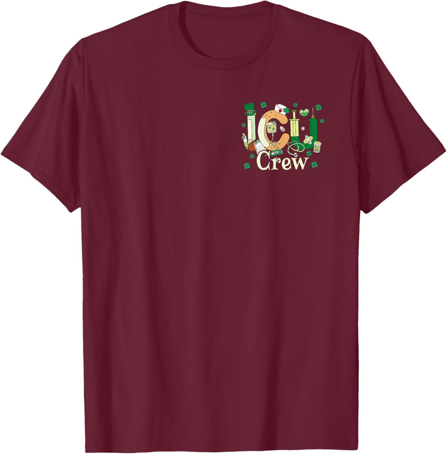 (2 Sided) When You're Sleeping ICU Crew Nurse St Patrick Day T-Shirt - T-Shirt | Maroon