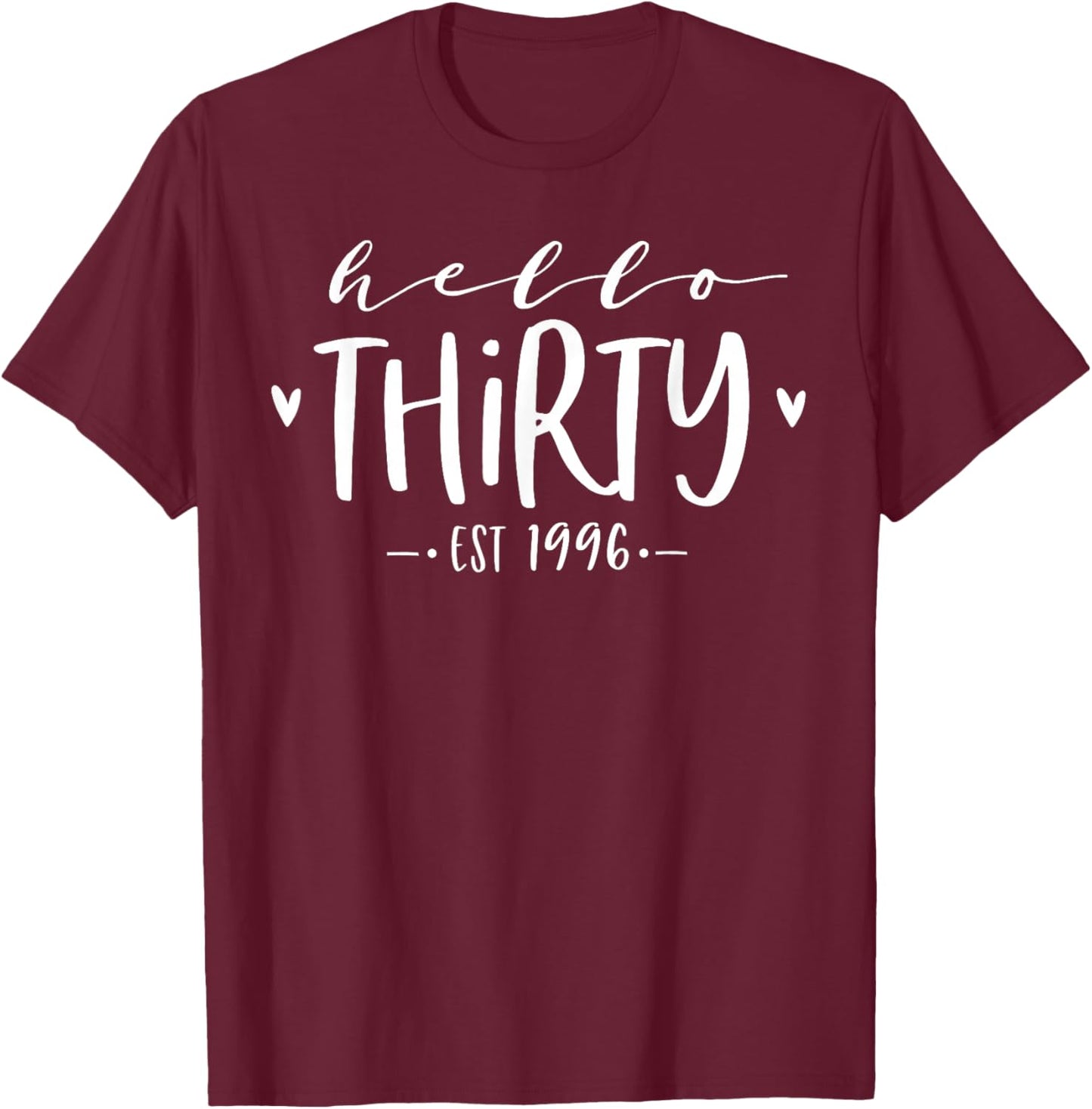 Hello Thirty Est 1996 30th Birthday Women 30-Year-Old T-Shirt - T-Shirt | Maroon