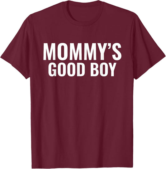 Mommy's Good Boy T-Shirt - T-Shirt | Maroon