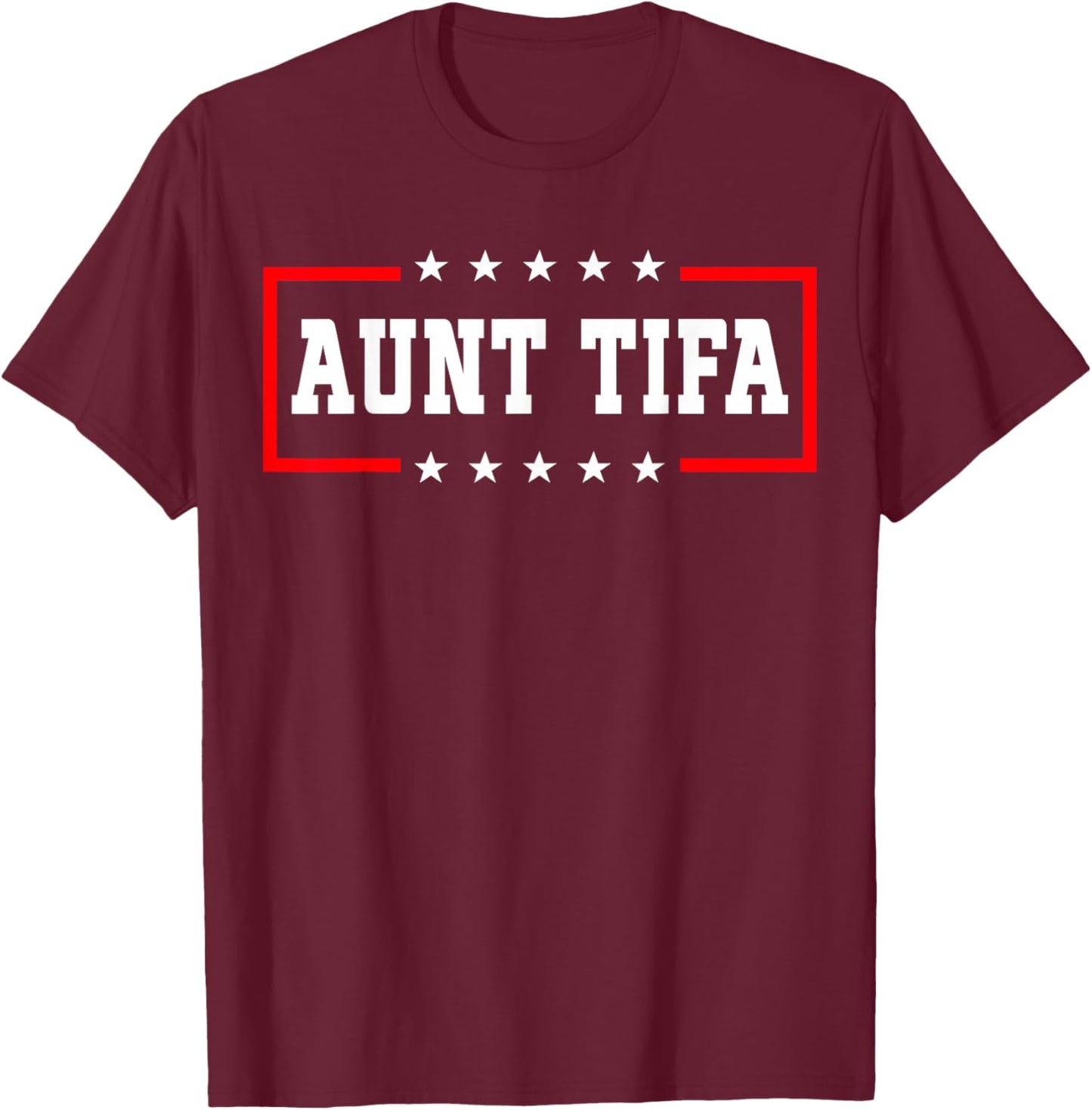 Aunt Tifa Shirt Aunt Tifa Funny Aunt Tifa T-Shirt - T-Shirt | Maroon