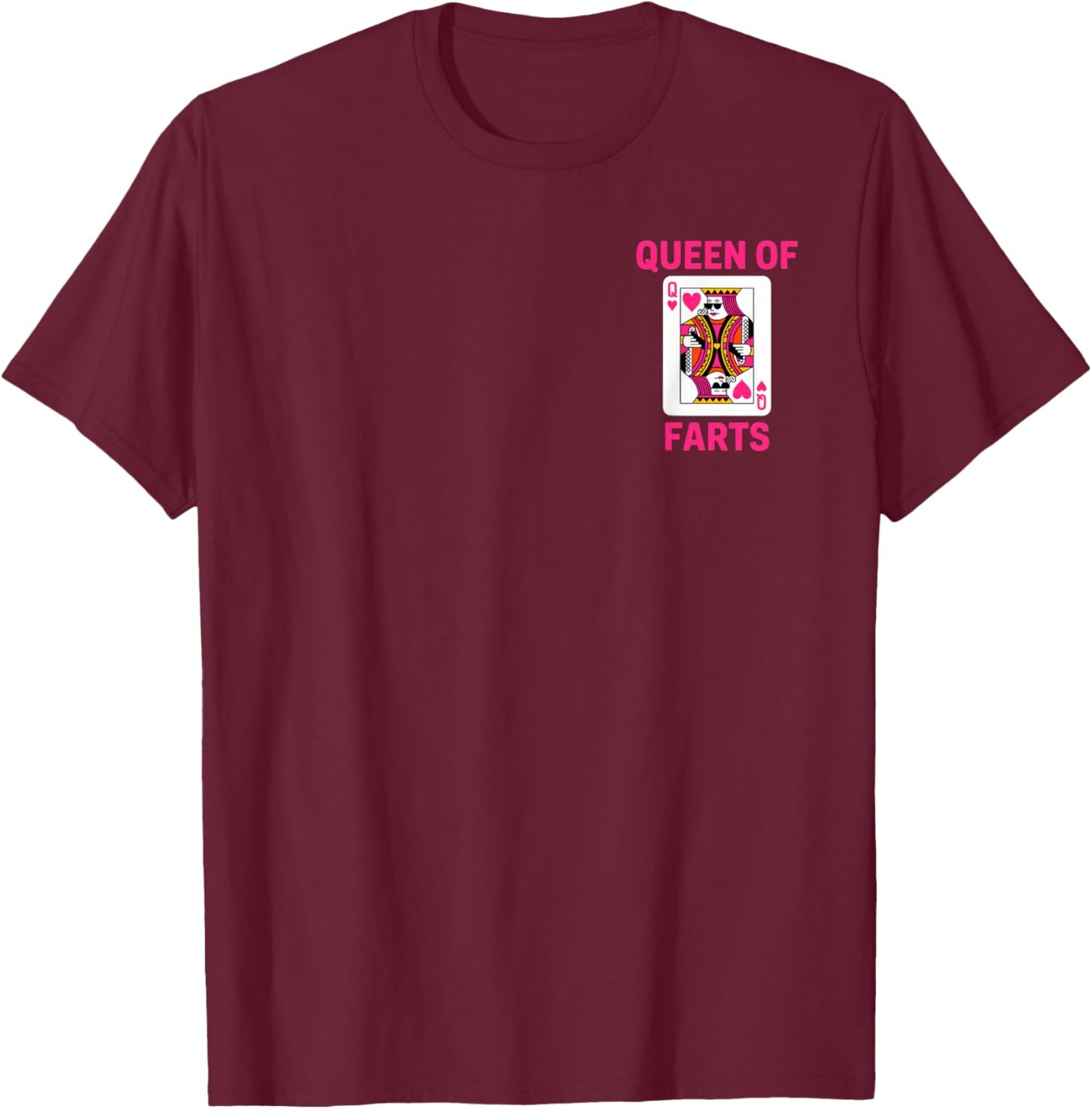 Queen of Farts Funny Joke for Moms or Friends Party Humor T-Shirt - T-Shirt | Maroon