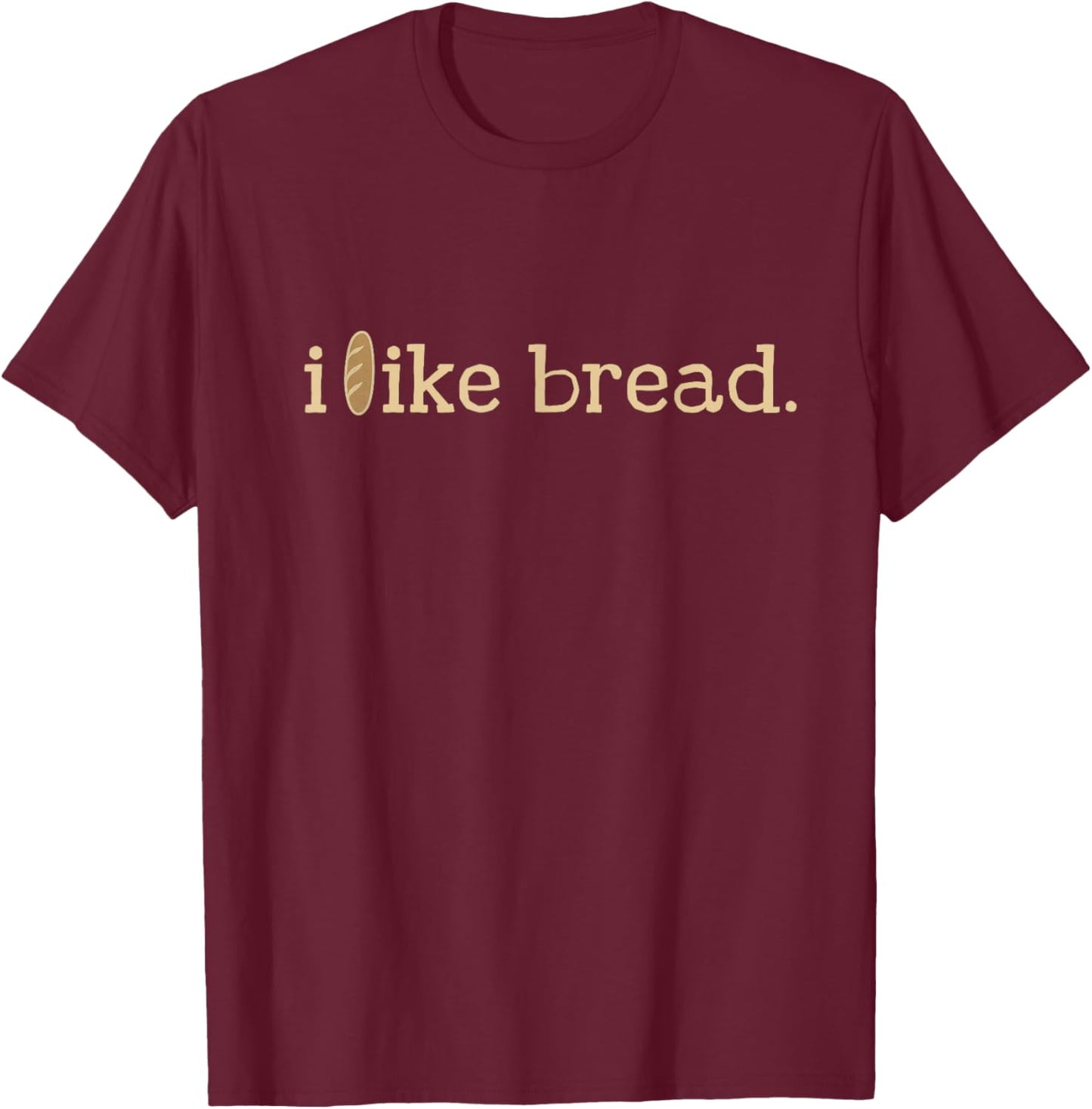 Funny Bread Lover Minimalist Sourdough Baking T-Shirt - T-Shirt | Maroon