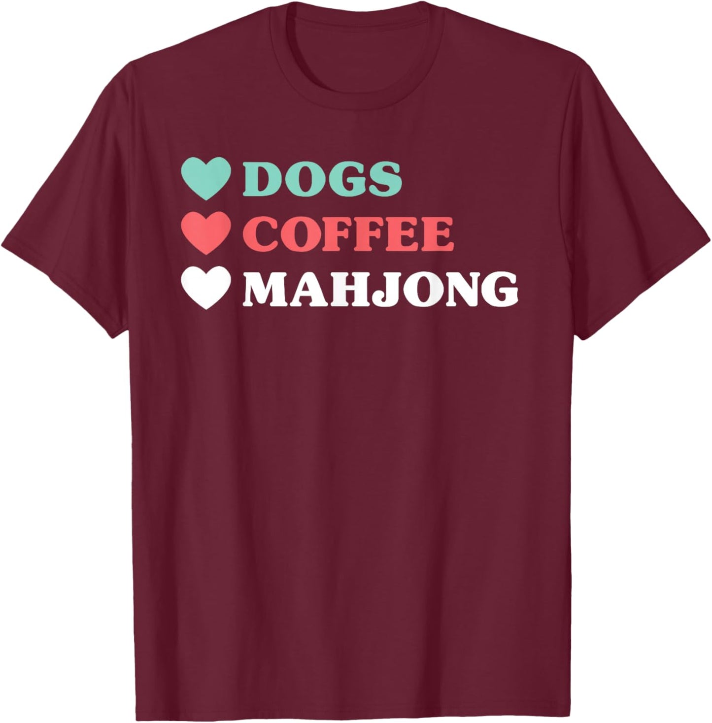 Dogs Coffee Mahjong and Girls T-Shirt - T-Shirt | Maroon