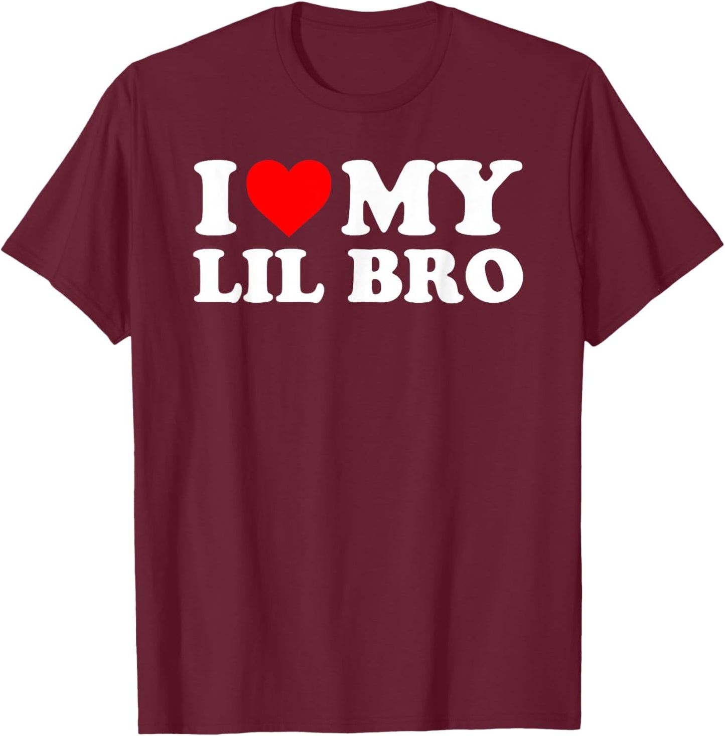 I Love My Lil Bro - Red Heart T-Shirt - T-Shirt | Maroon