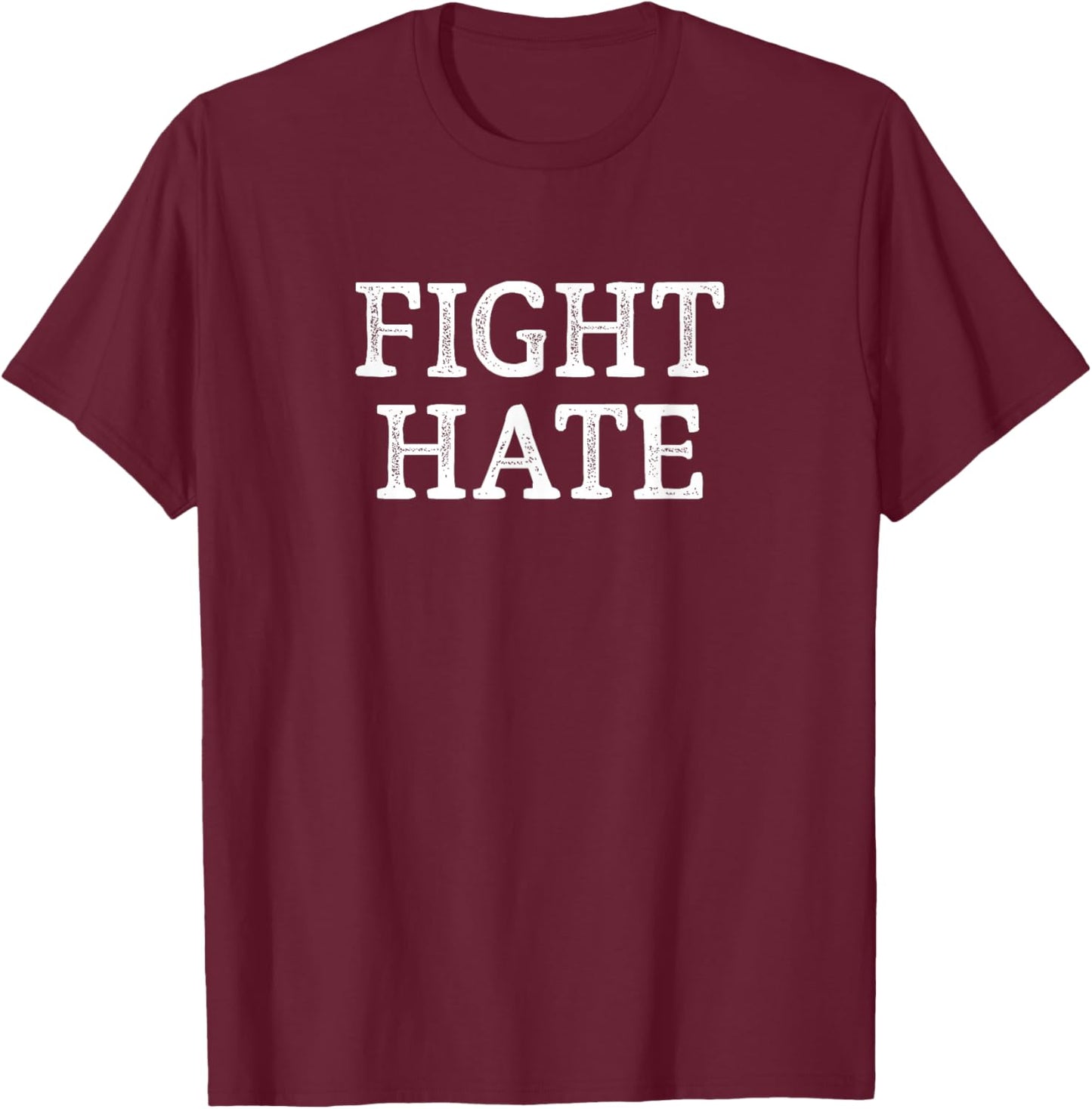 Fight Hate - Vintage Style T-Shirt - T-Shirt | Maroon