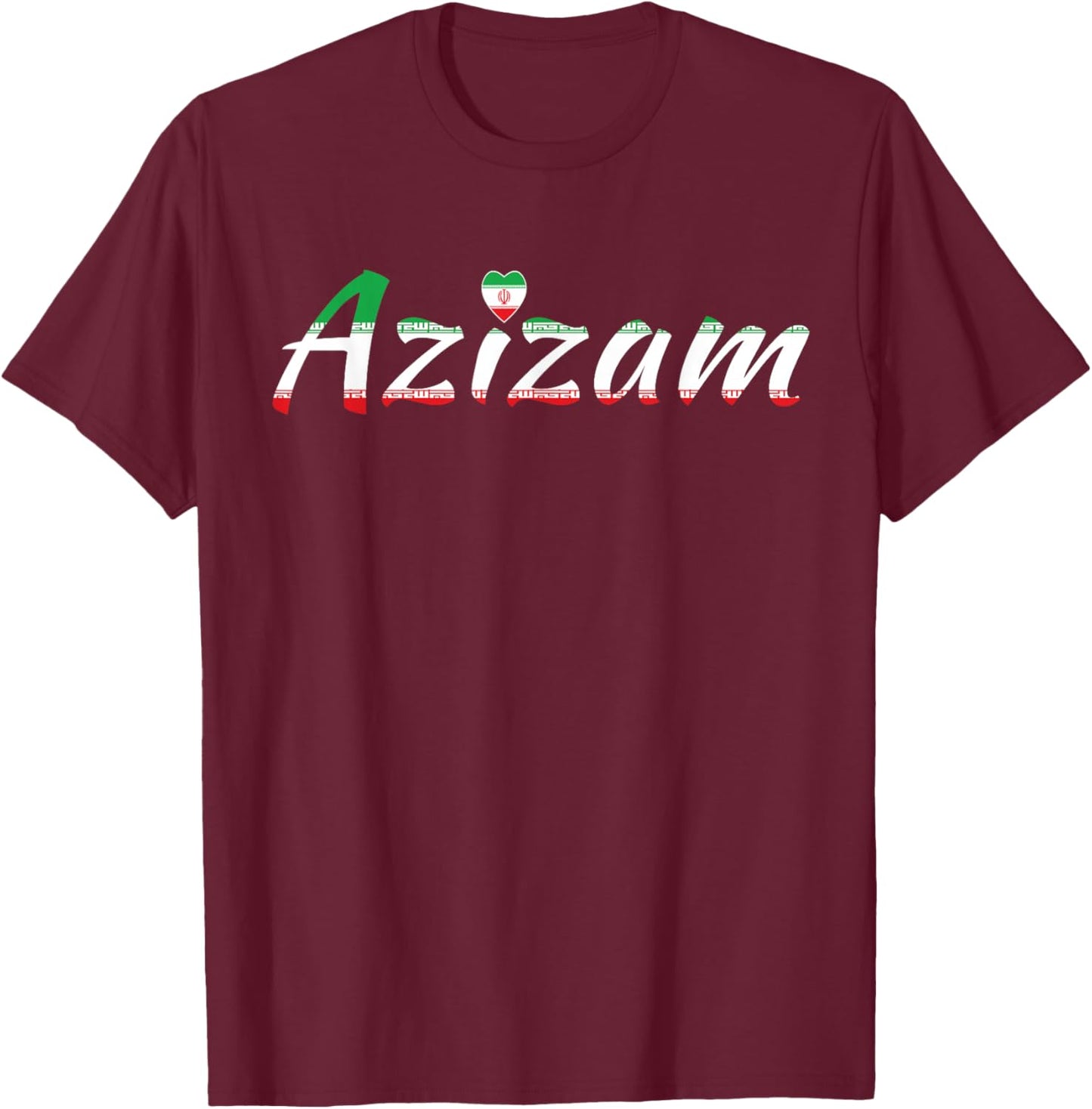 My Darling Persian Iran Farsi Love Quote Azizam T-Shirt - T-Shirt | Maroon