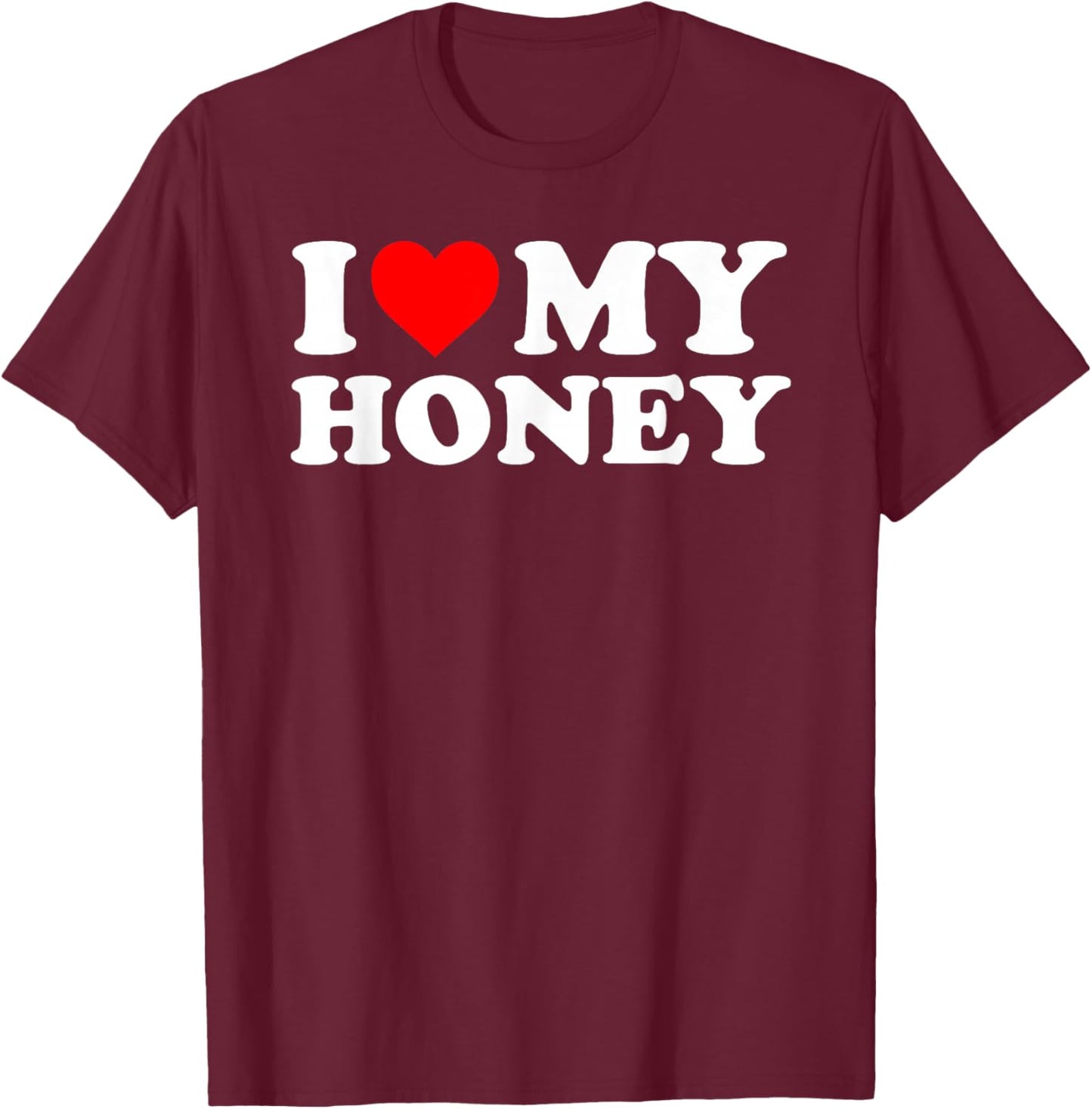 I Love My Honey - Red Heart T-Shirt - T-Shirt | Maroon