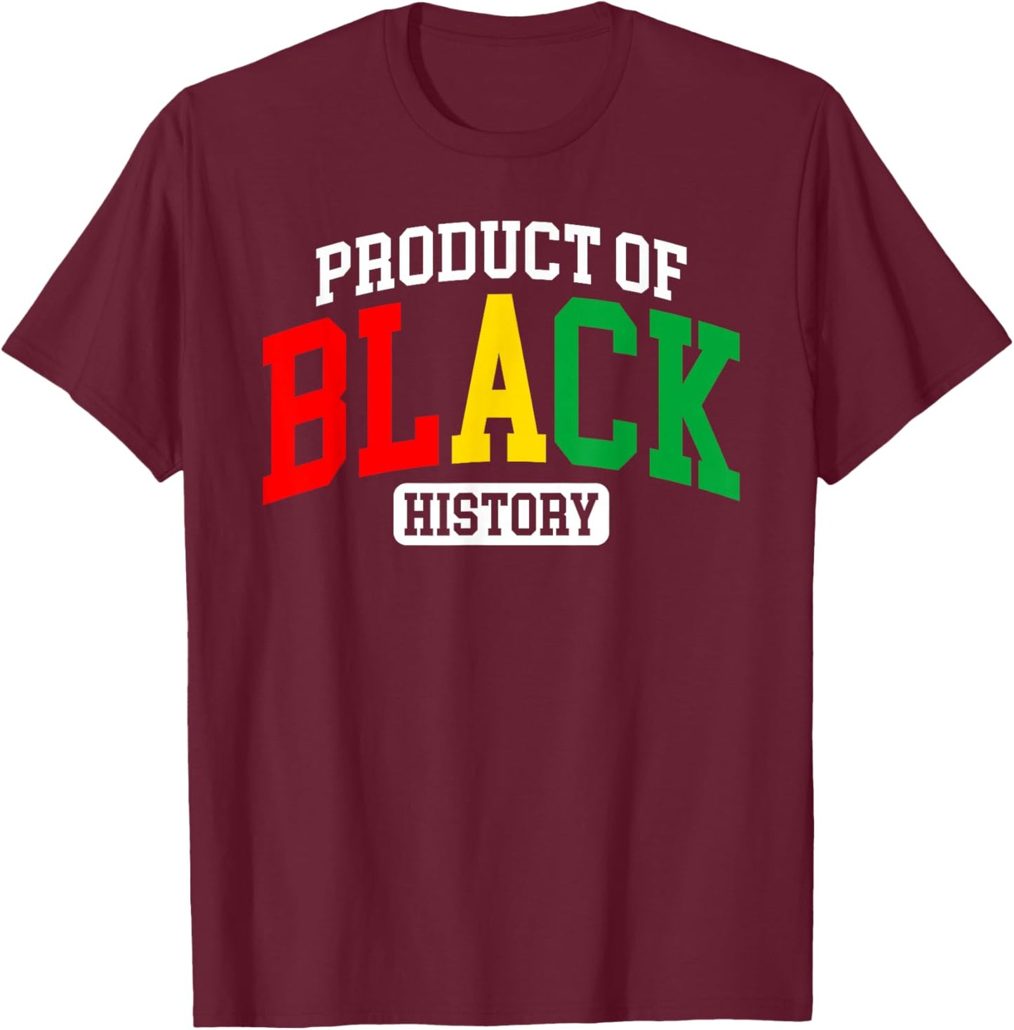 Product of Black History African American Heritage Women T-Shirt - T-Shirt | Maroon
