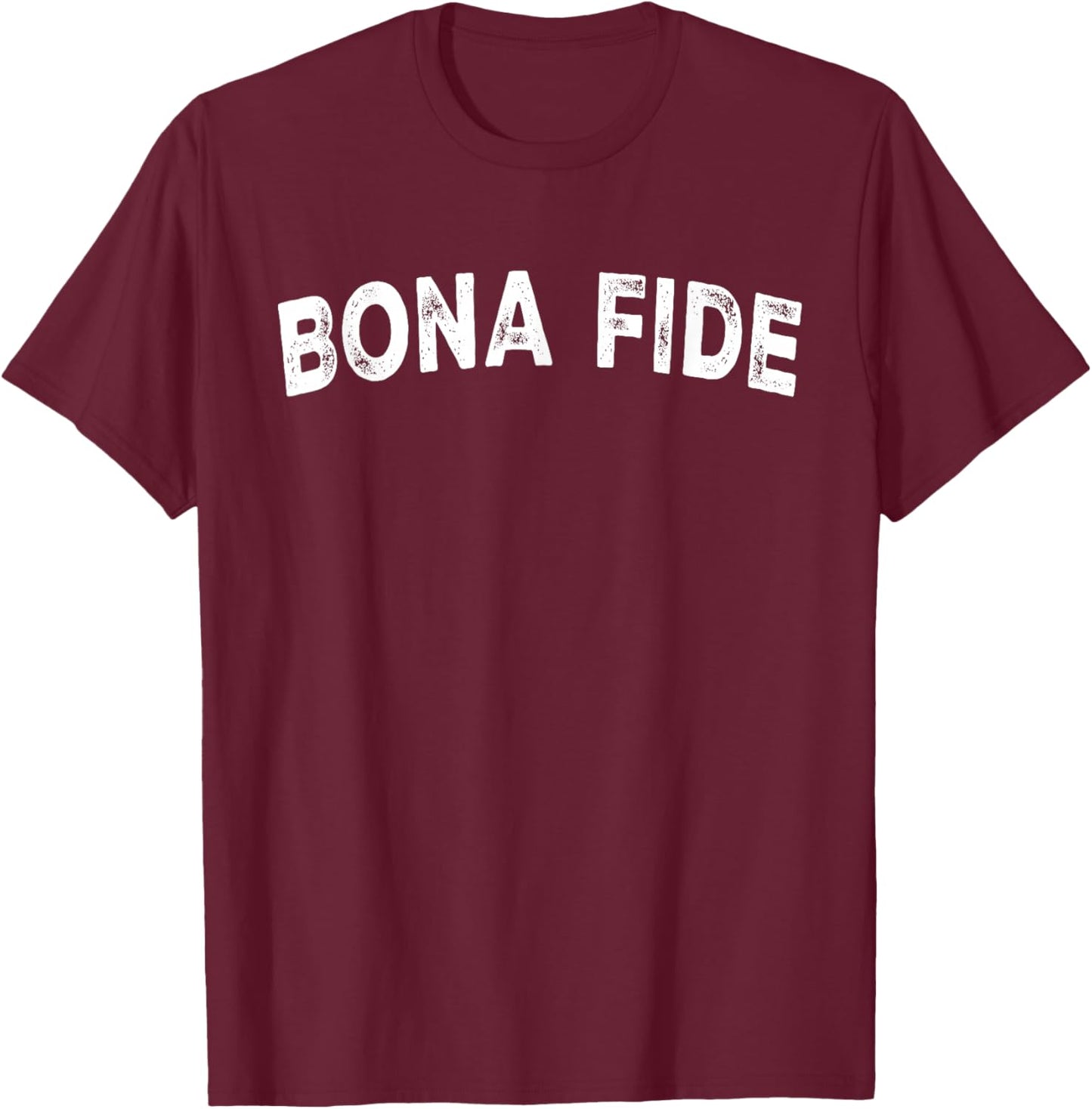 Bona Fide T-Shirt - T-Shirt | Maroon
