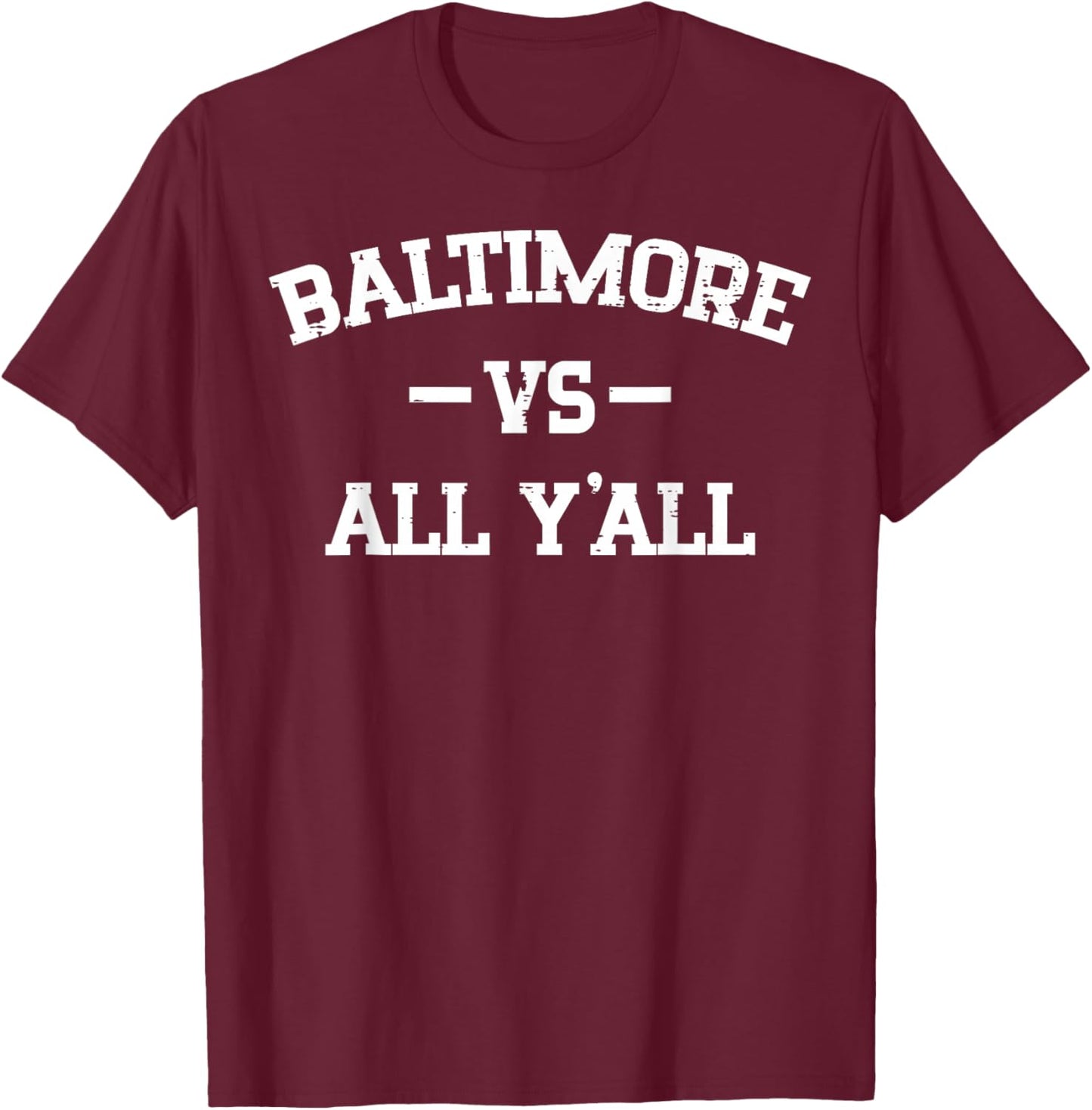 Baltimore vs Y'all Boys Girls Teen Kids Men Youth Women T-Shirt - T-Shirt | Maroon