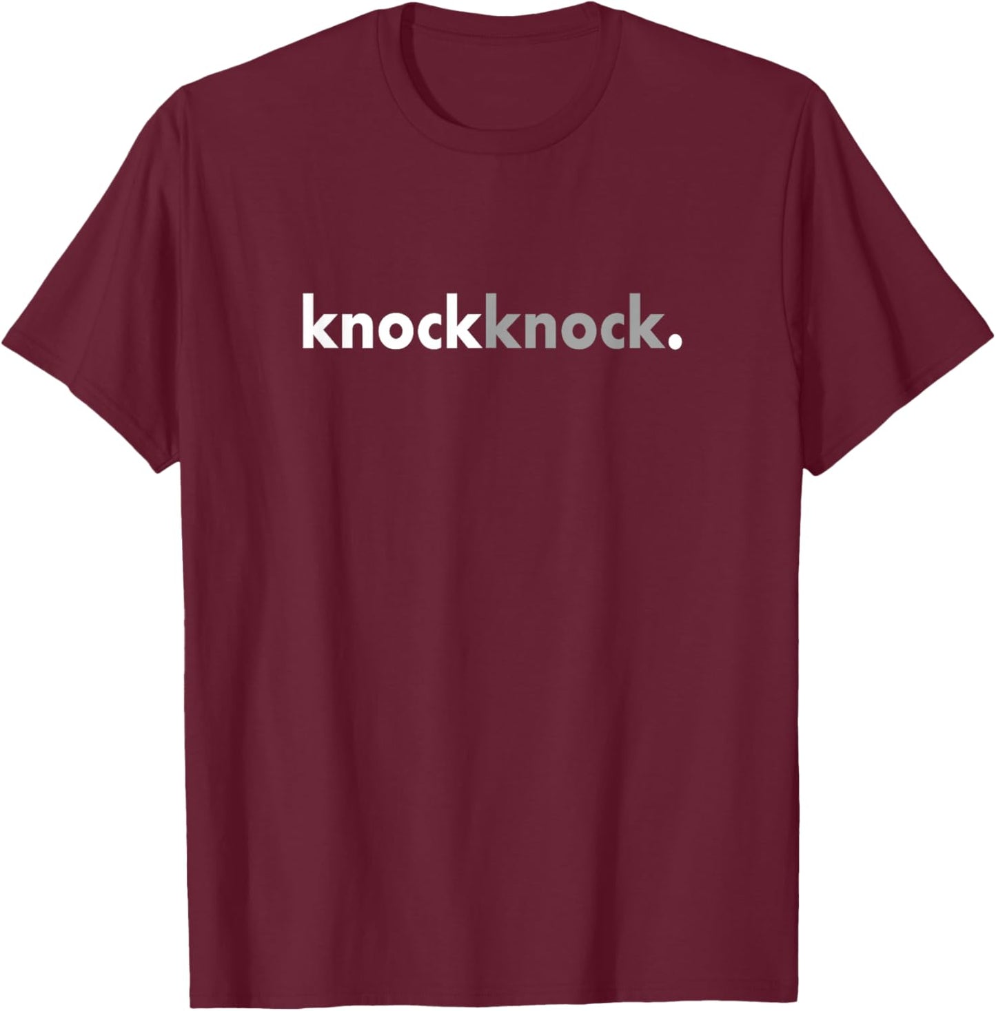 Minimalist Funny Joke Lover Knock Knock T-Shirt - T-Shirt | Maroon