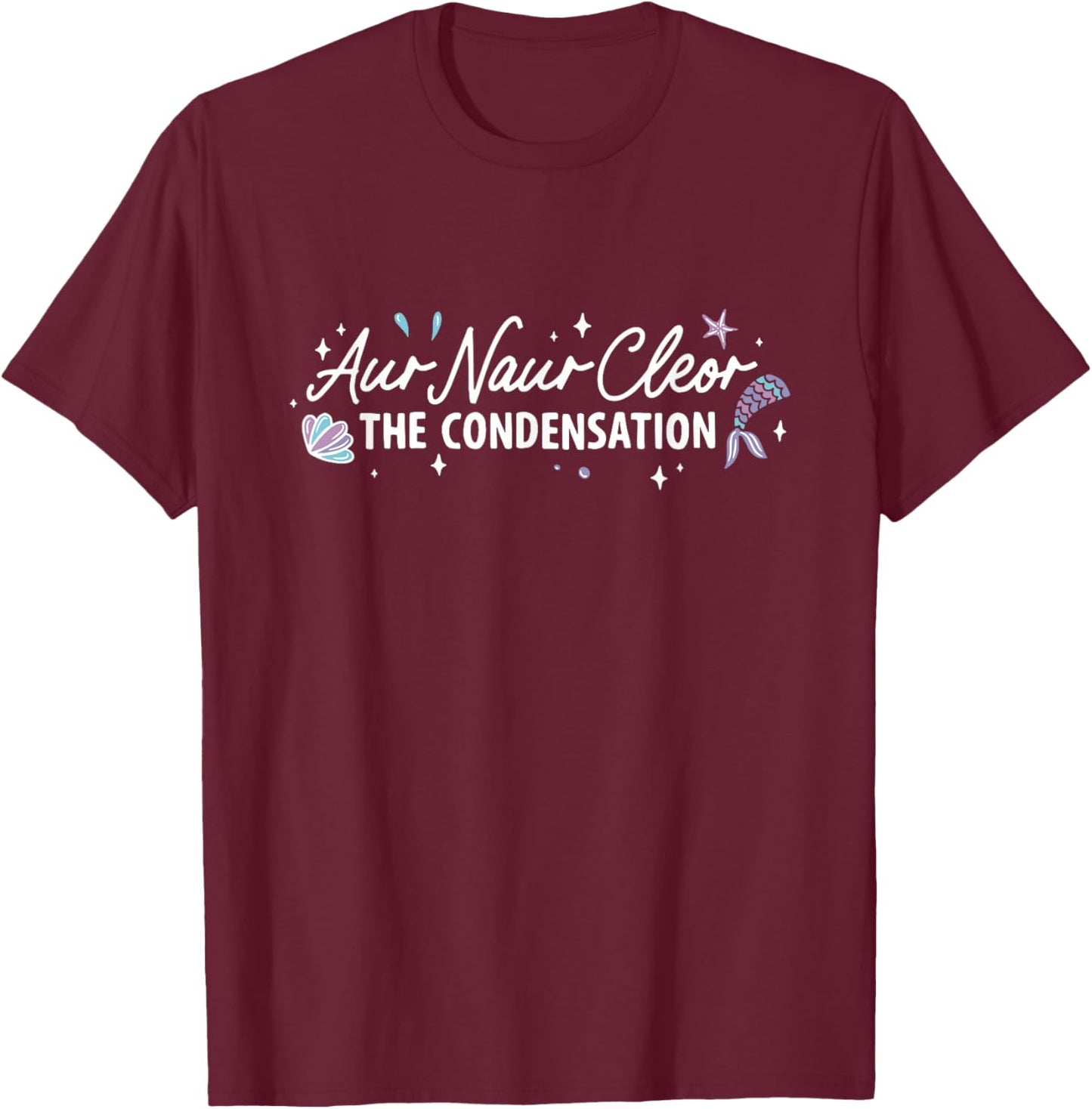 AUR Naur Cleo Funny Mermaid Oh No Australian Accent T-Shirt - T-Shirt | Maroon