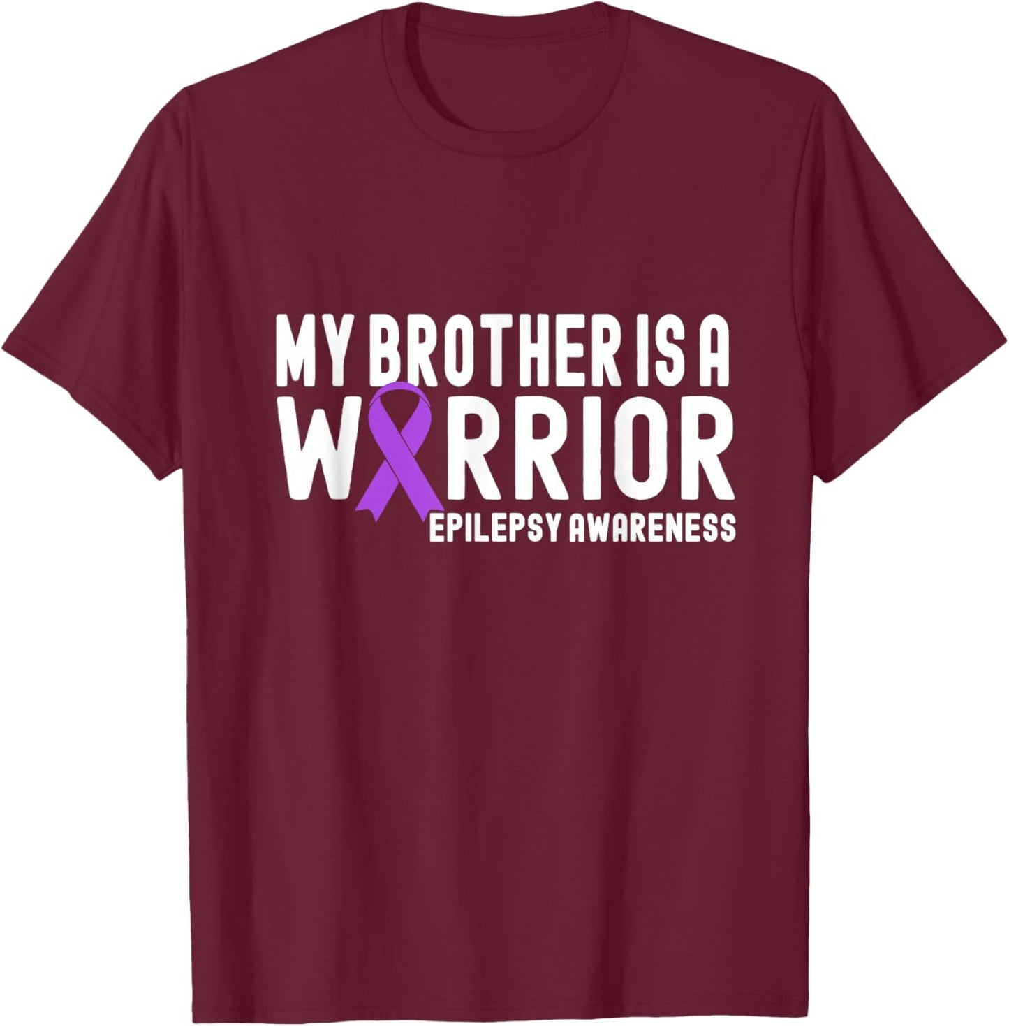 My Brother is a Warrior Epilepsy Awareness Purple Ribbon T-Shirt - T-Shirt | Maroon