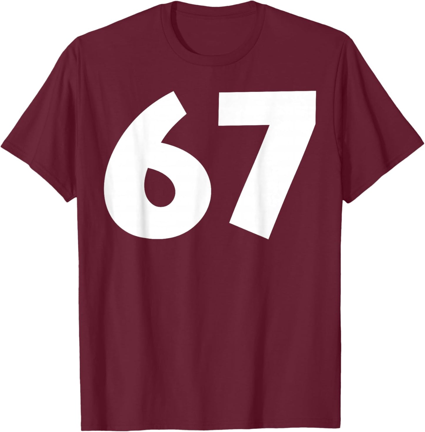 67 Number Funny Six Seven Meme School Teen Kids Matching T-Shirt - T-Shirt | Maroon