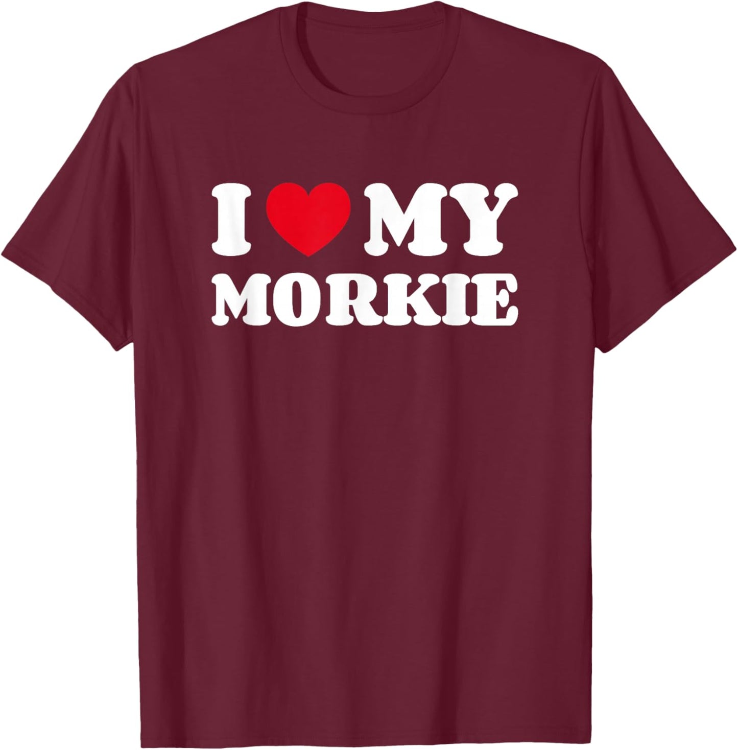 Yorkteses Morkies Yorktese I Love My Morkie Dog Owner Heart T-Shirt - T-Shirt | Maroon