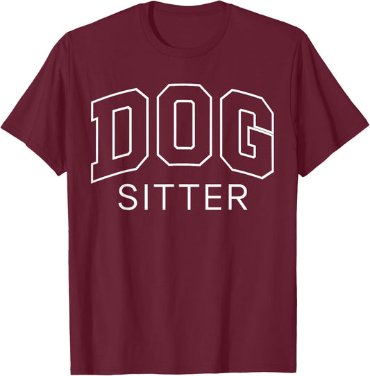Dog Sitter Funny Lettering Animal Lover Gifts Men Women T-Shirt - T-Shirt | Maroon