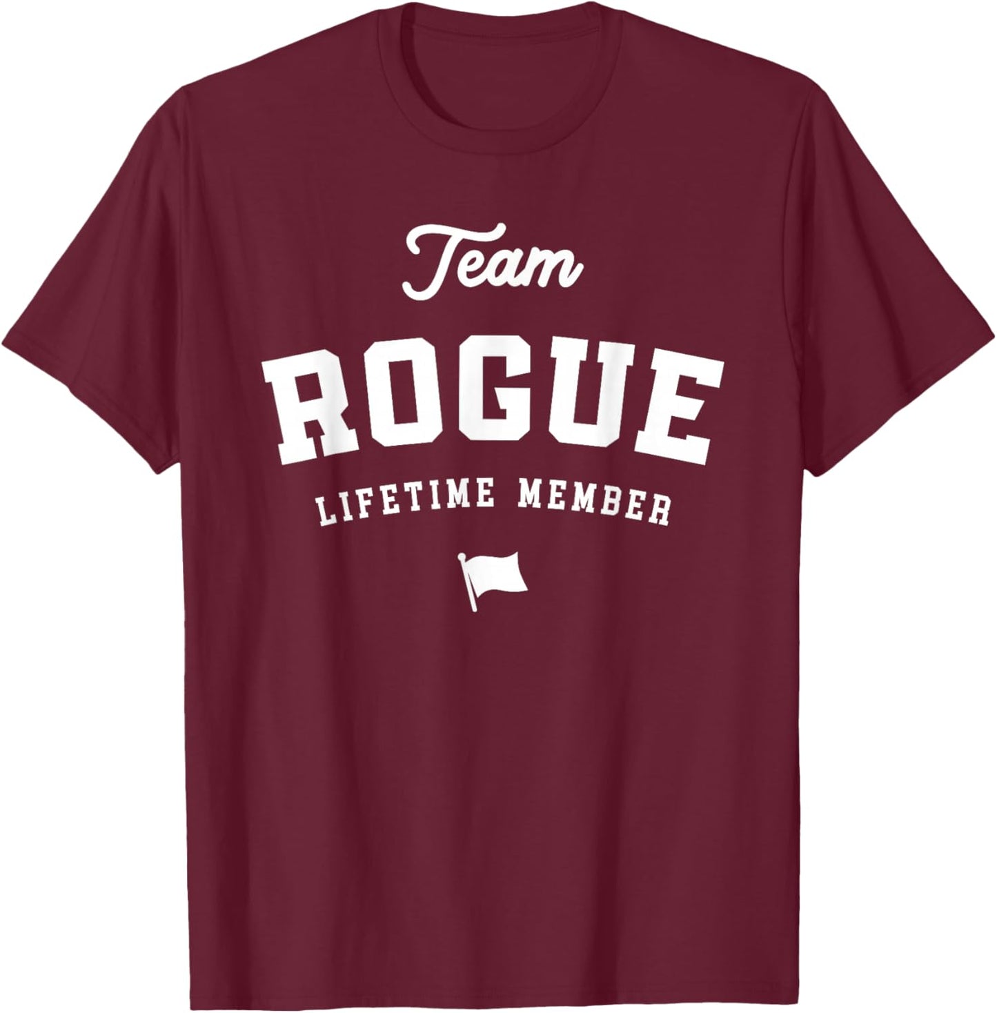 Team Rogue Lifetime Member Funny Name Rogue T-Shirt - T-Shirt | Maroon