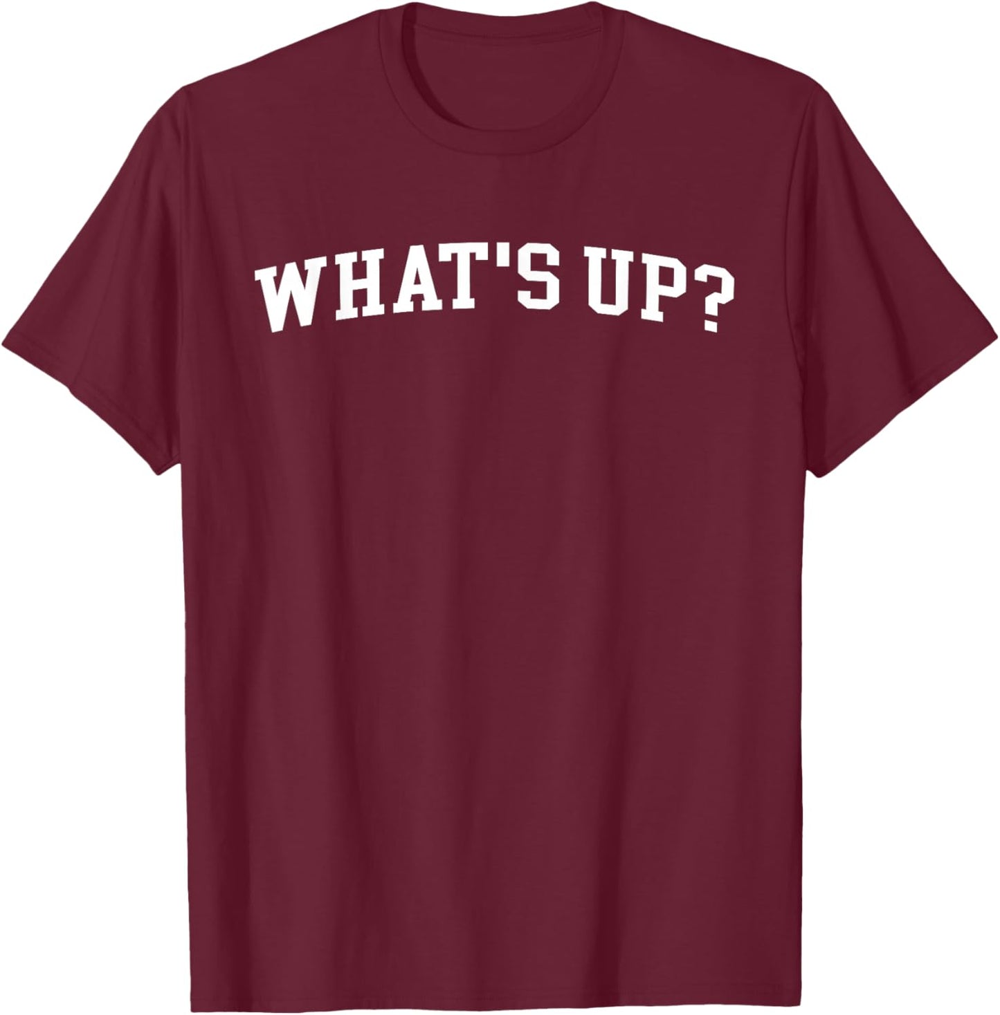 What's Up? T-Shirt - T-Shirt | Maroon