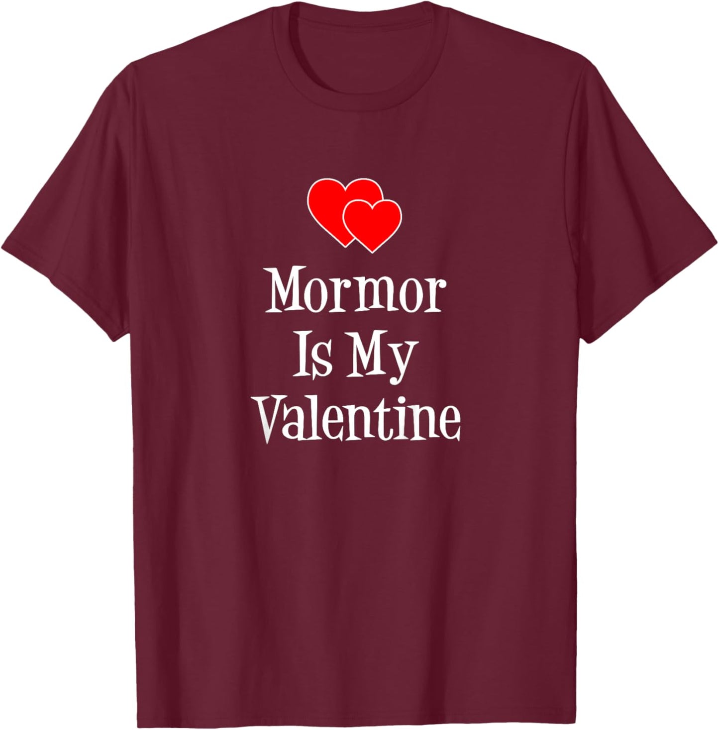 Mormor is My Valentine Swedish Grandchild T-Shirt - T-Shirt | Maroon