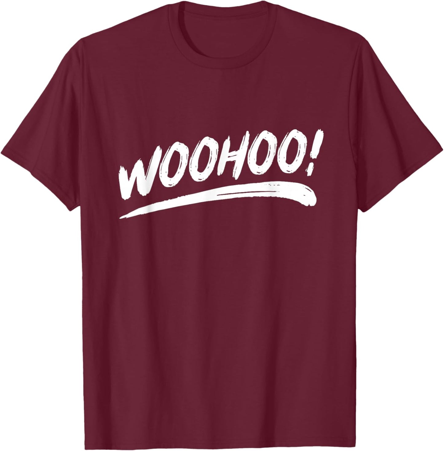 That Says Woohoo in a Brushstroke Style T-Shirt - T-Shirt | Maroon