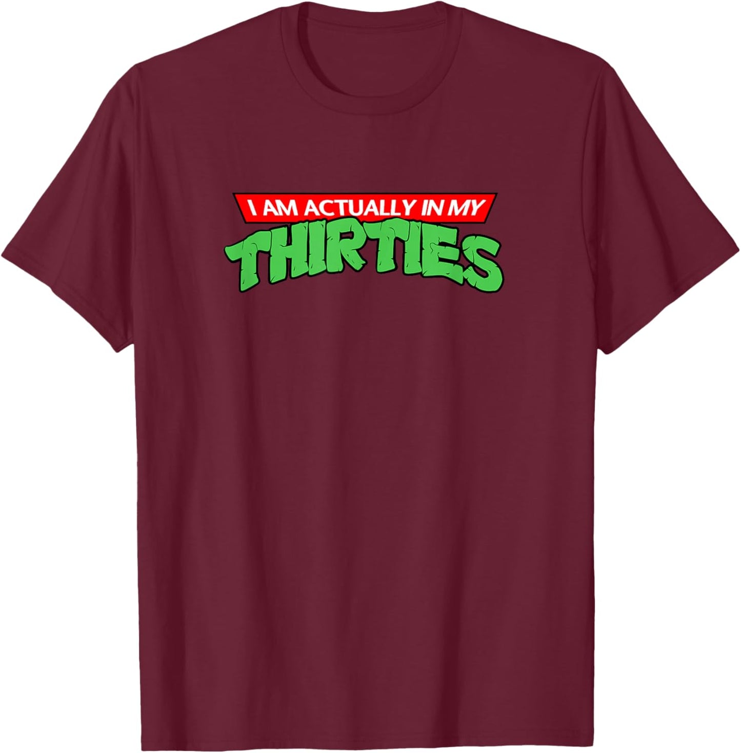 I'm Actually in My Thirties 30's Vintage Retro Cartoon Gamer T-Shirt - T-Shirt | Maroon