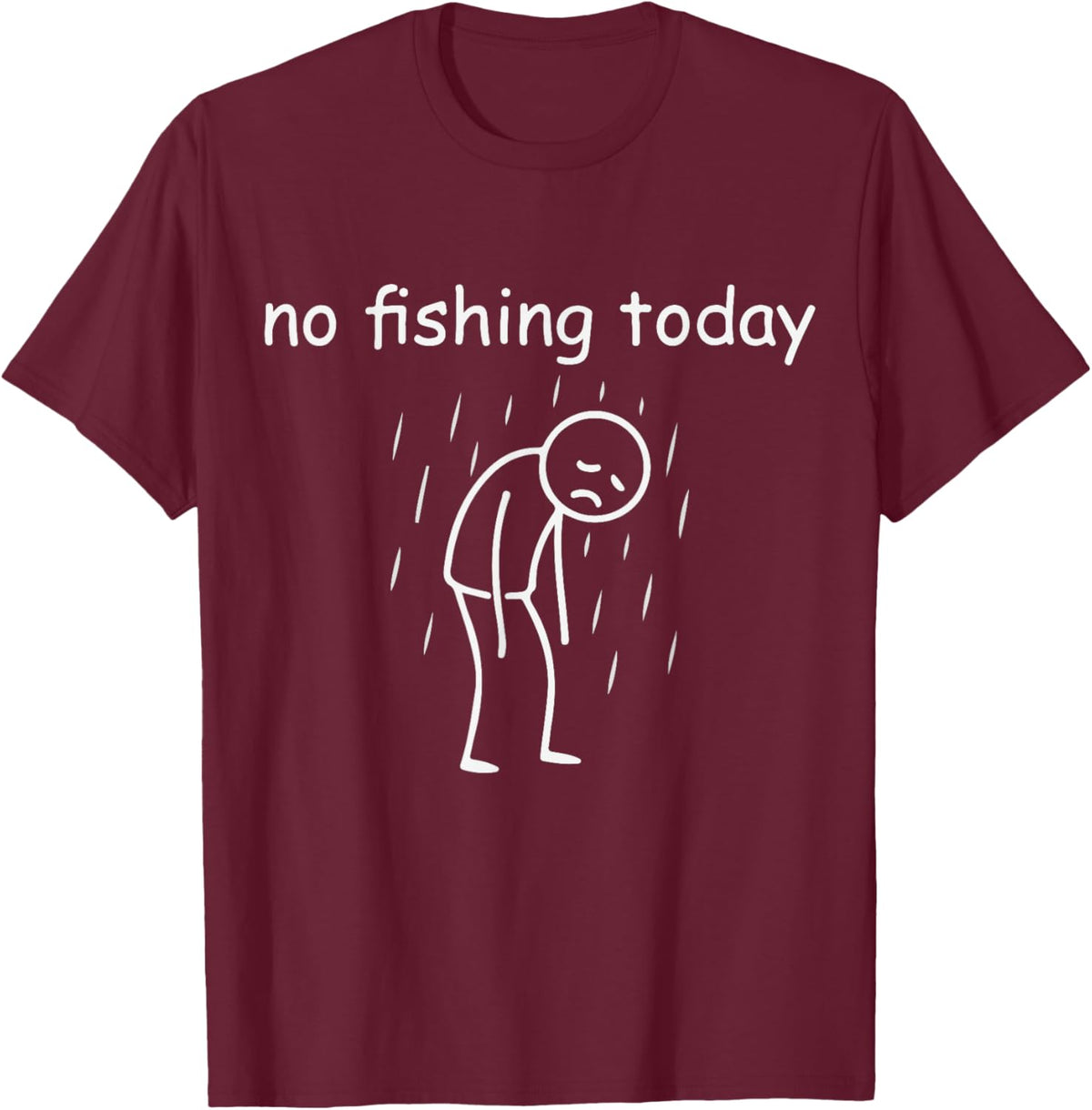 Fishing Shirts - Fishing - no Fishing Today Apparel T-Shirt - T-Shirt | Maroon