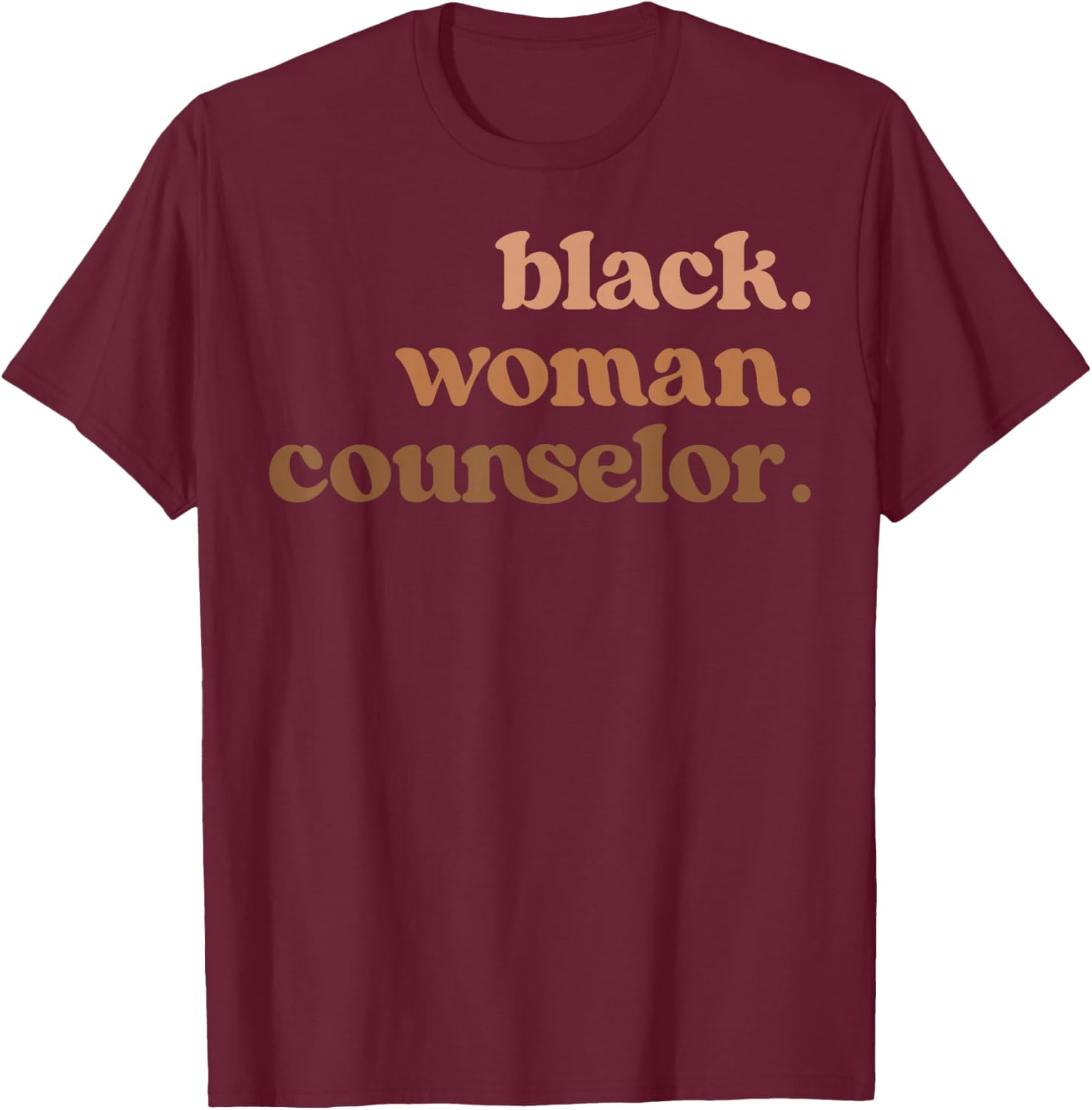 Black Woman Counselor Melanated Counselors T-Shirt - T-Shirt | Maroon