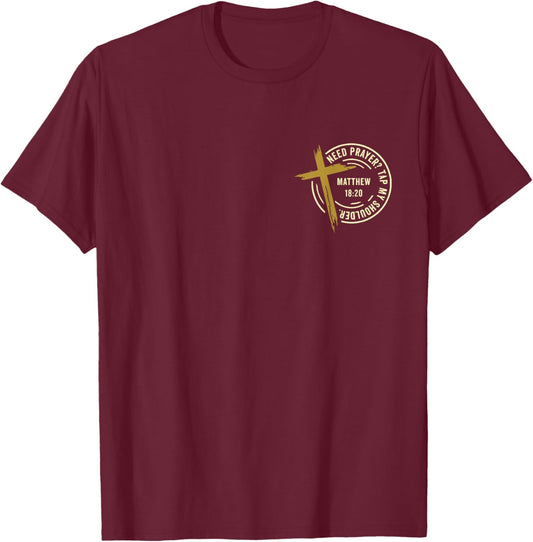 Need Prayer tap My Shoulder T-Shirt - T-Shirt | Maroon