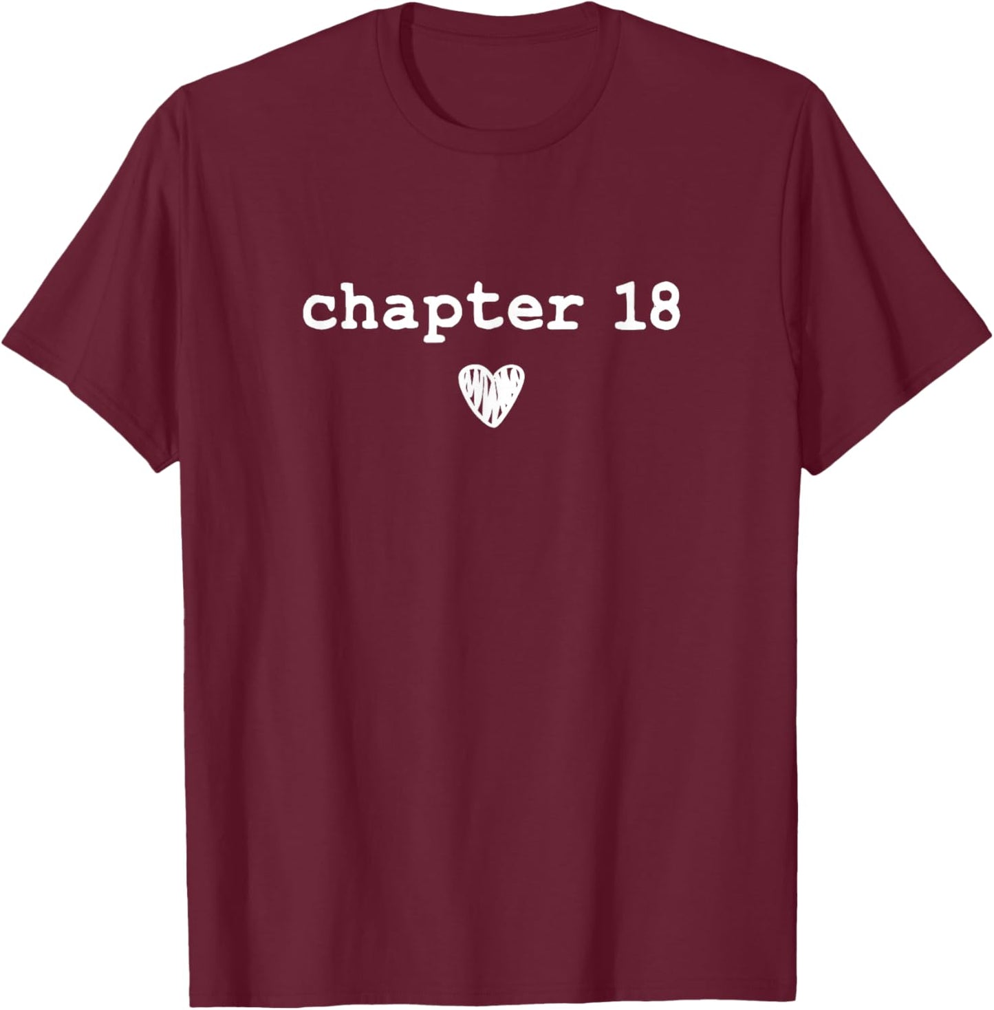 Chapter 18 | Book Lovers Readers & Authors 18th Birthday T-Shirt - T-Shirt | Maroon