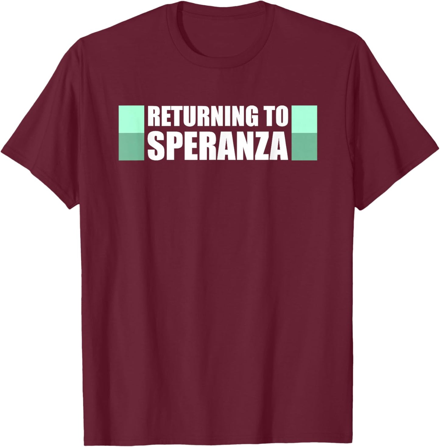 Speranza Returning Gaming Funny T-Shirt - T-Shirt | Maroon