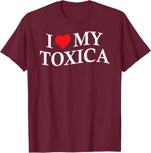 I Love My Toxica Funny Boyfriend On Back T-Shirt - T-Shirt | Maroon