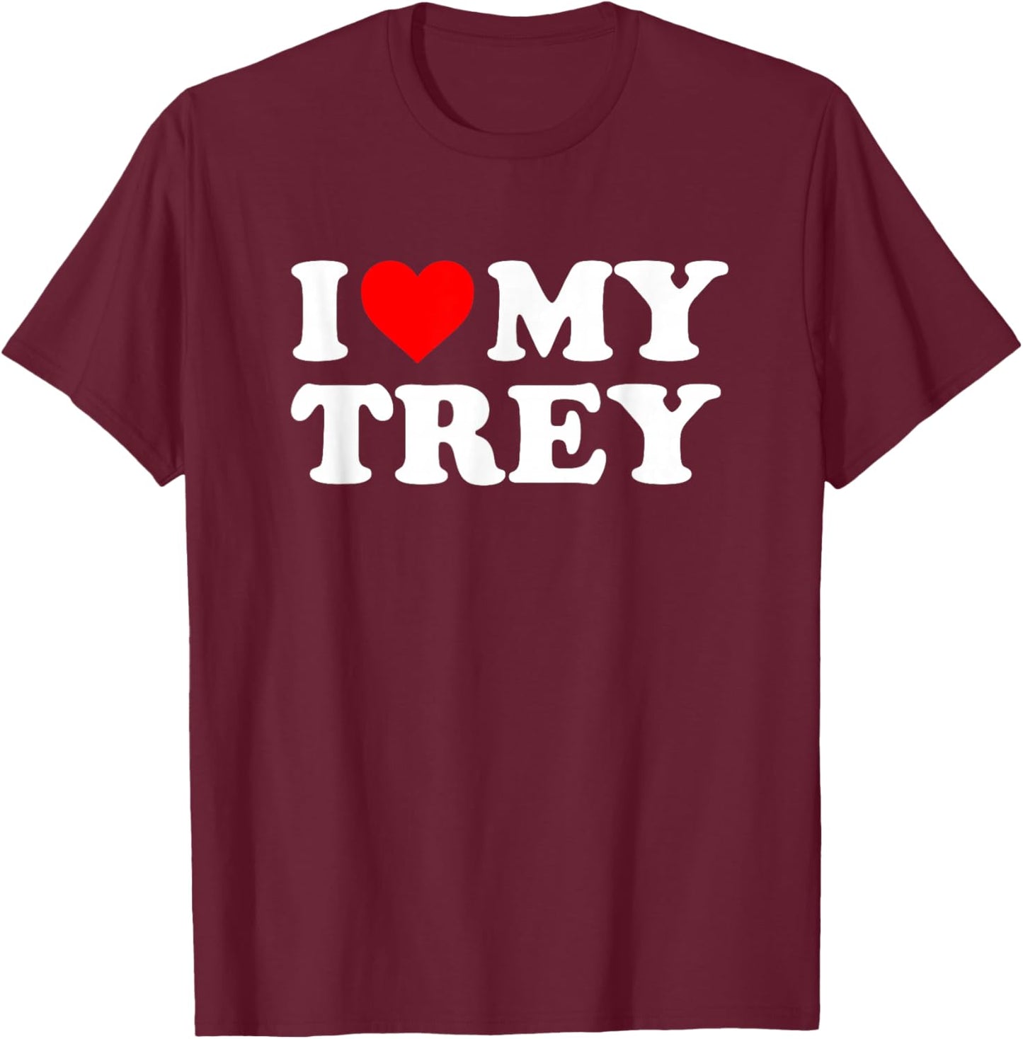 I Love My Trey T-Shirt - T-Shirt | Maroon