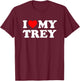 I Love My Trey T-Shirt - T-Shirt | Maroon