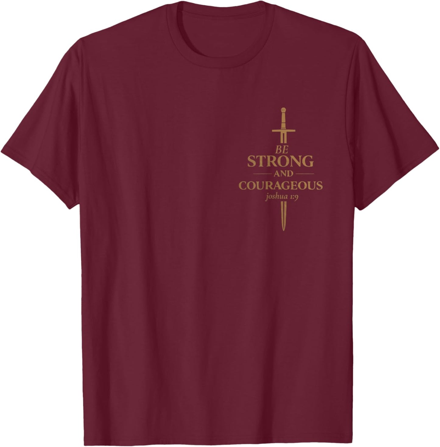 Be Strong and Courageous Joshua 1 9 Bible Verse Christian T-Shirt - T-Shirt | Maroon
