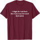 I Might Be Laid Back But I Can Lean Forward Real Quick Women T-Shirt - T-Shirt | Maroon