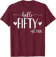 Hello Fifty Est 1976 50 Years Old 50th Birthday T-Shirt - T-Shirt | Maroon