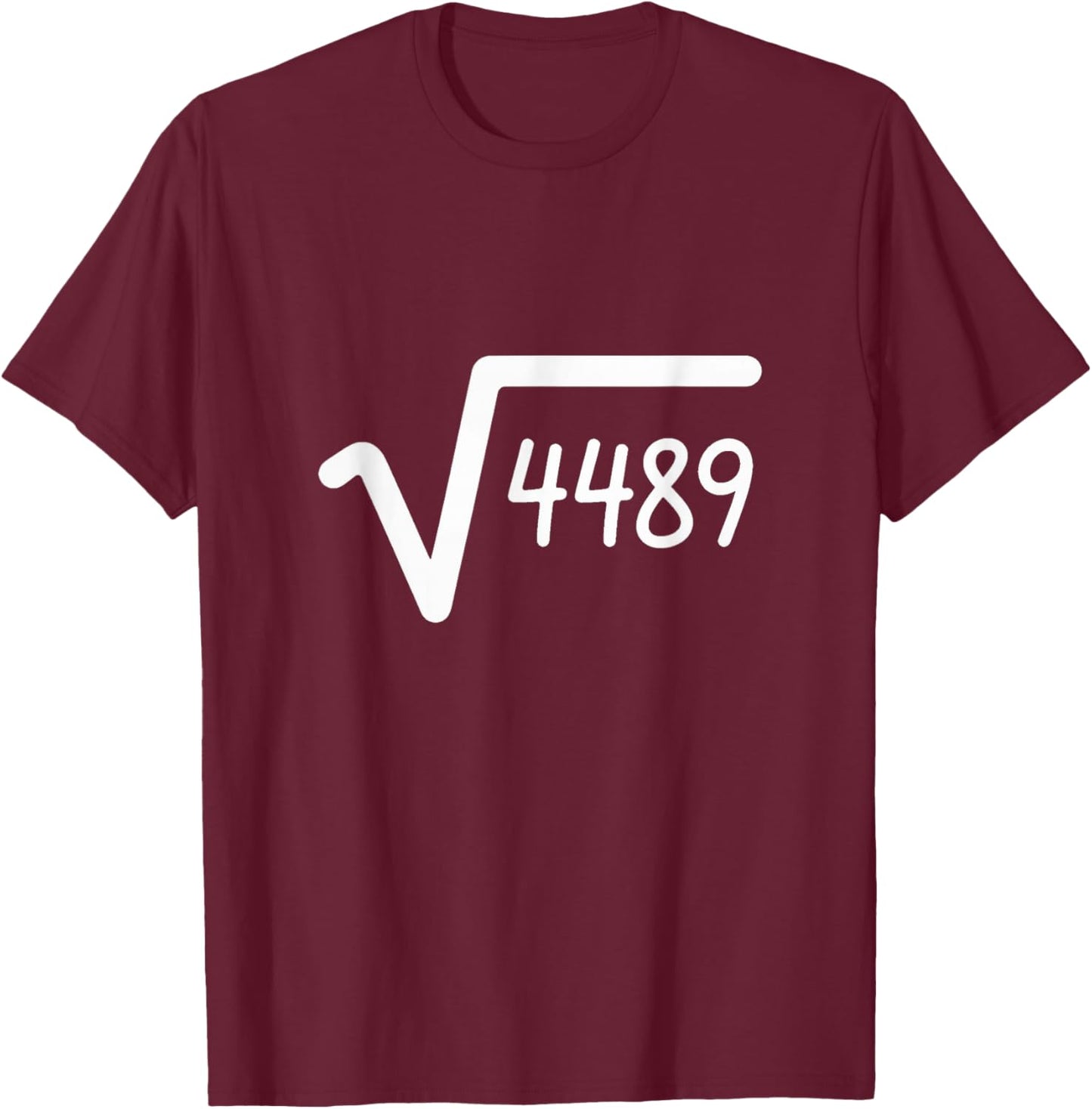67 Meme Square Root of 4489 Six Seven T-Shirt - T-Shirt | Maroon