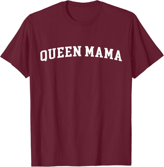 Queen Mama T-Shirt - T-Shirt | Maroon