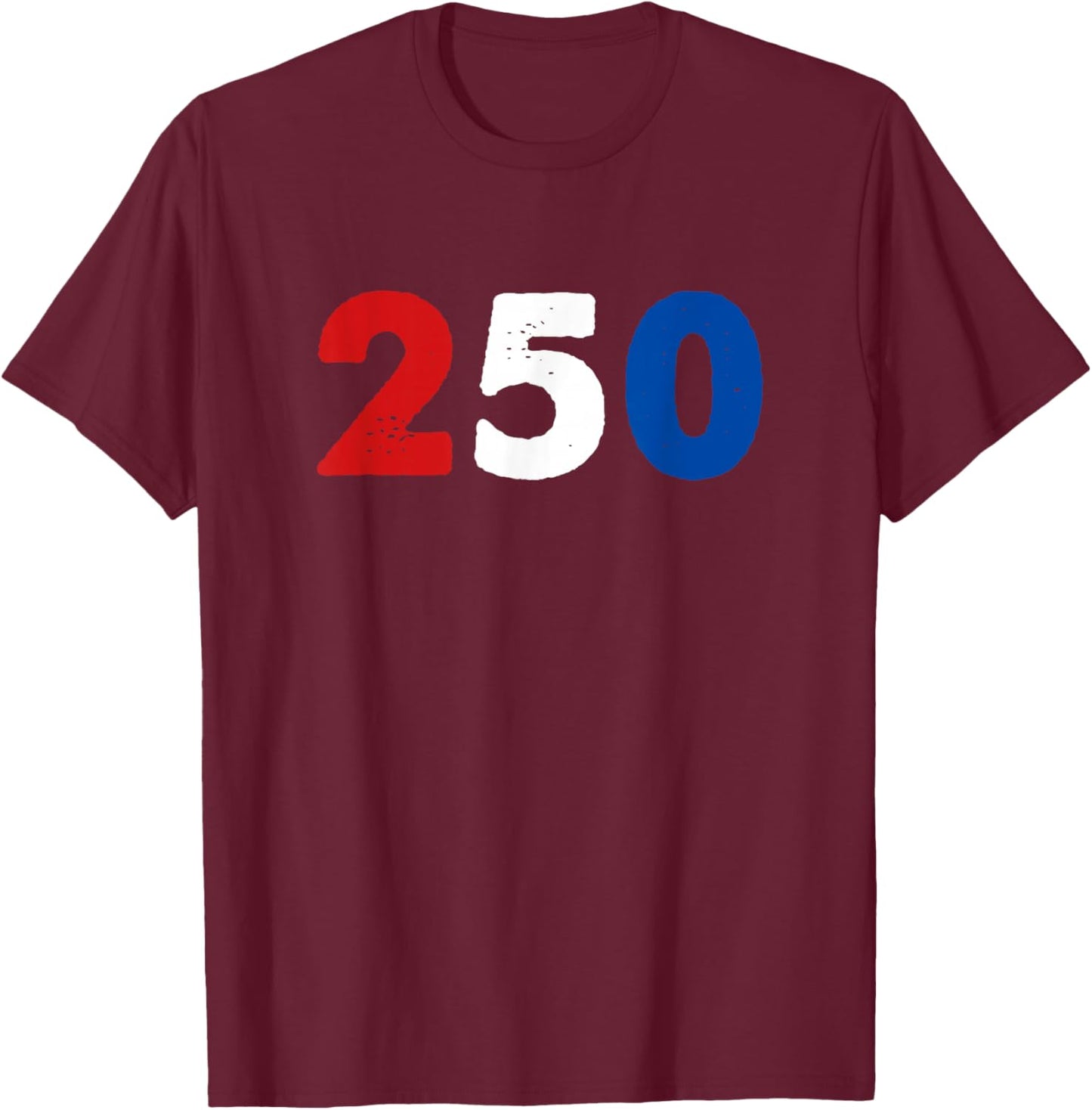 250 Years 1776-2026 250th Birthday USA Patriotic 4th of July T-Shirt - T-Shirt | Maroon