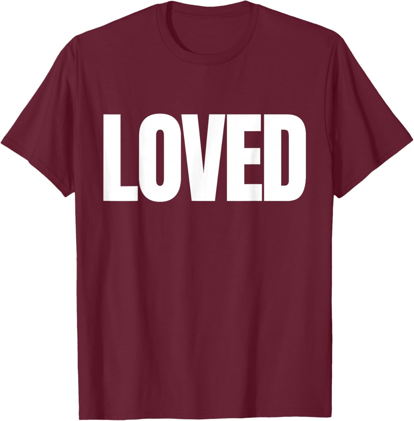Loved in Huge Letters T-Shirt - T-Shirt | Maroon