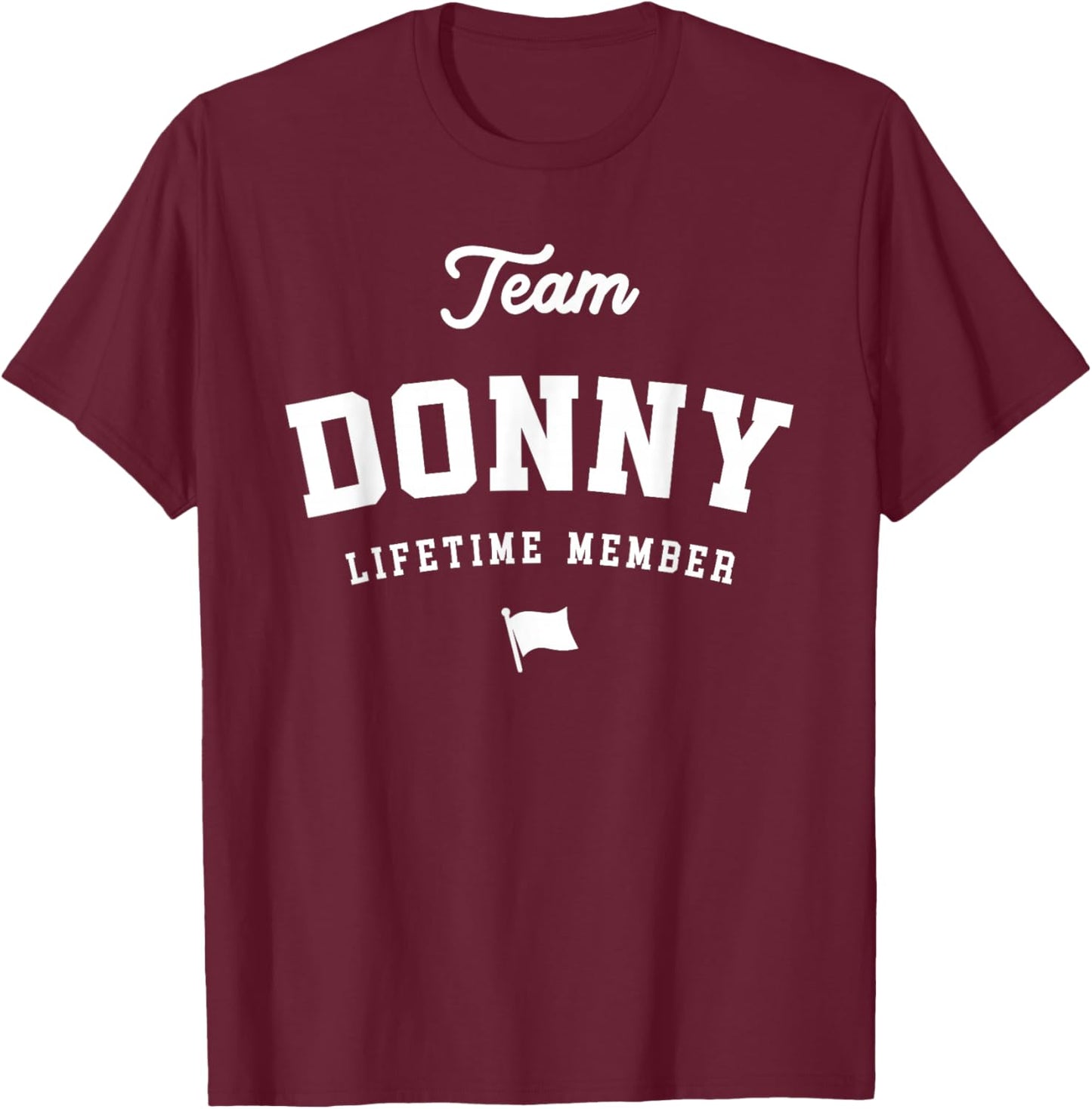 Team Donny Lifetime Member Funny Name Donny T-Shirt - T-Shirt | Maroon