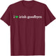 Funny St Patricks Day I Love Irish Goodbyes T-Shirt - T-Shirt | Maroon