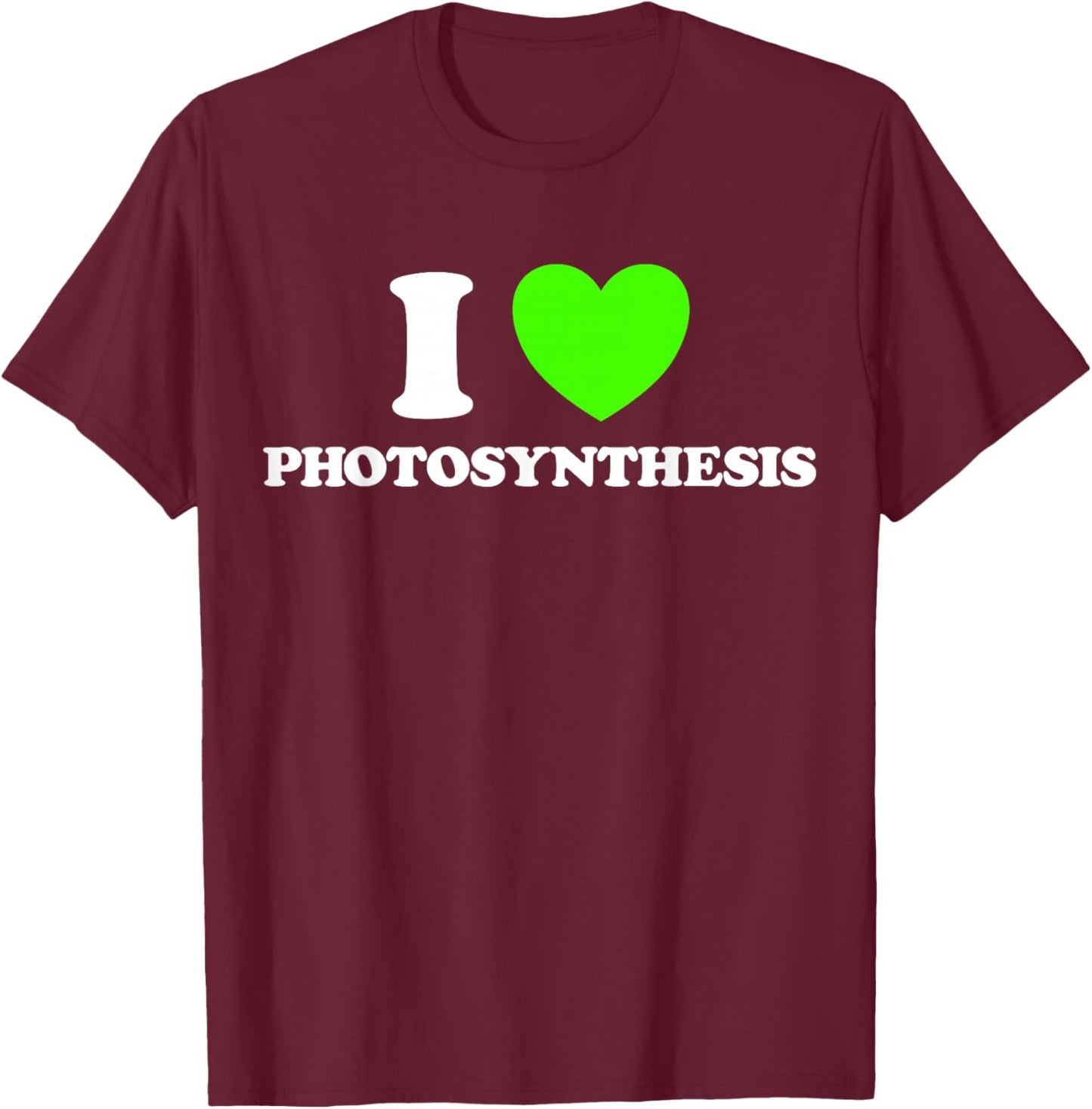 Heart Plant Science Chlorophyll Garden Solar Grow Green Fan T-Shirt - T-Shirt | Maroon